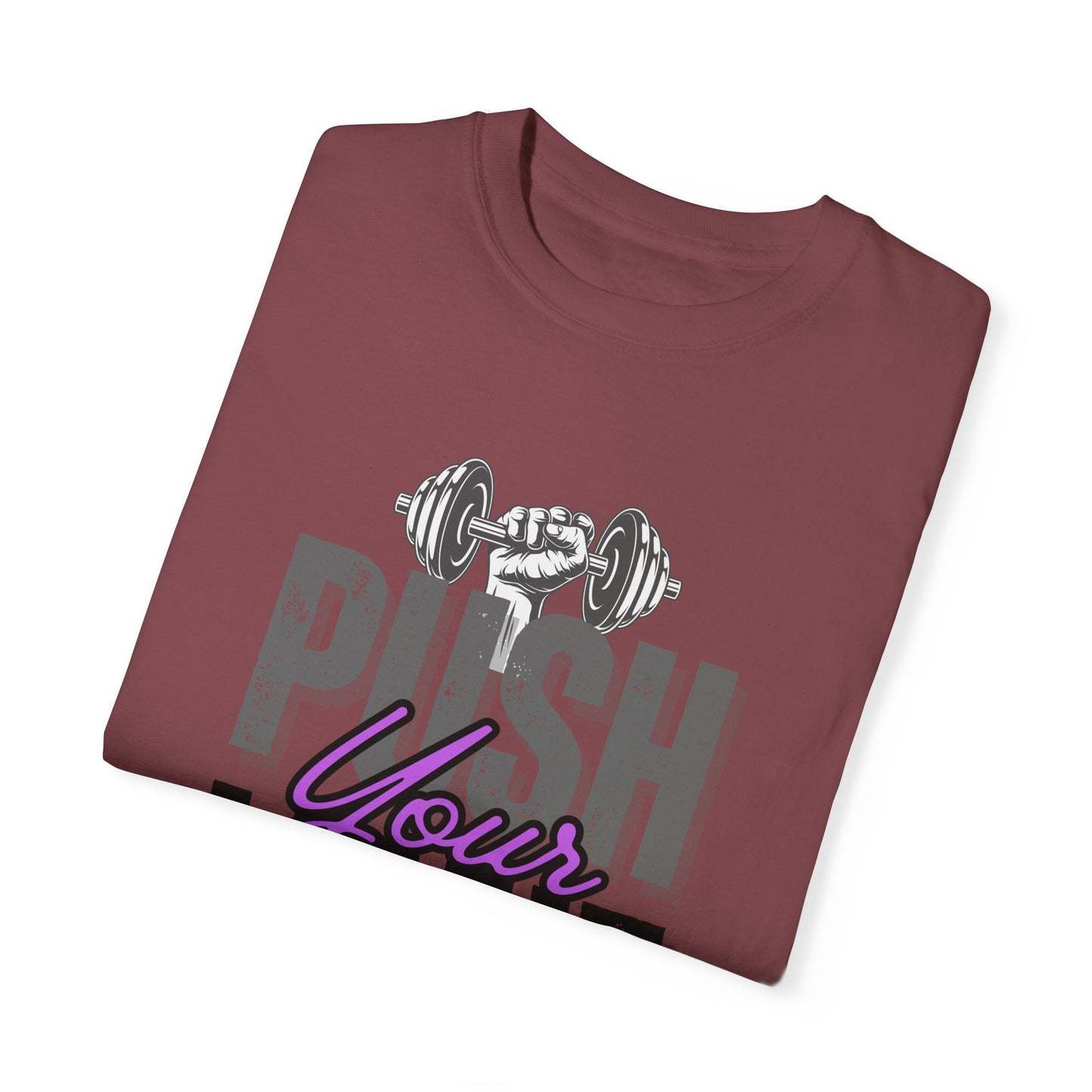 "Push Your Limit" Unisex Garment-Dyed T-shirt - Motivational Fitness Tee