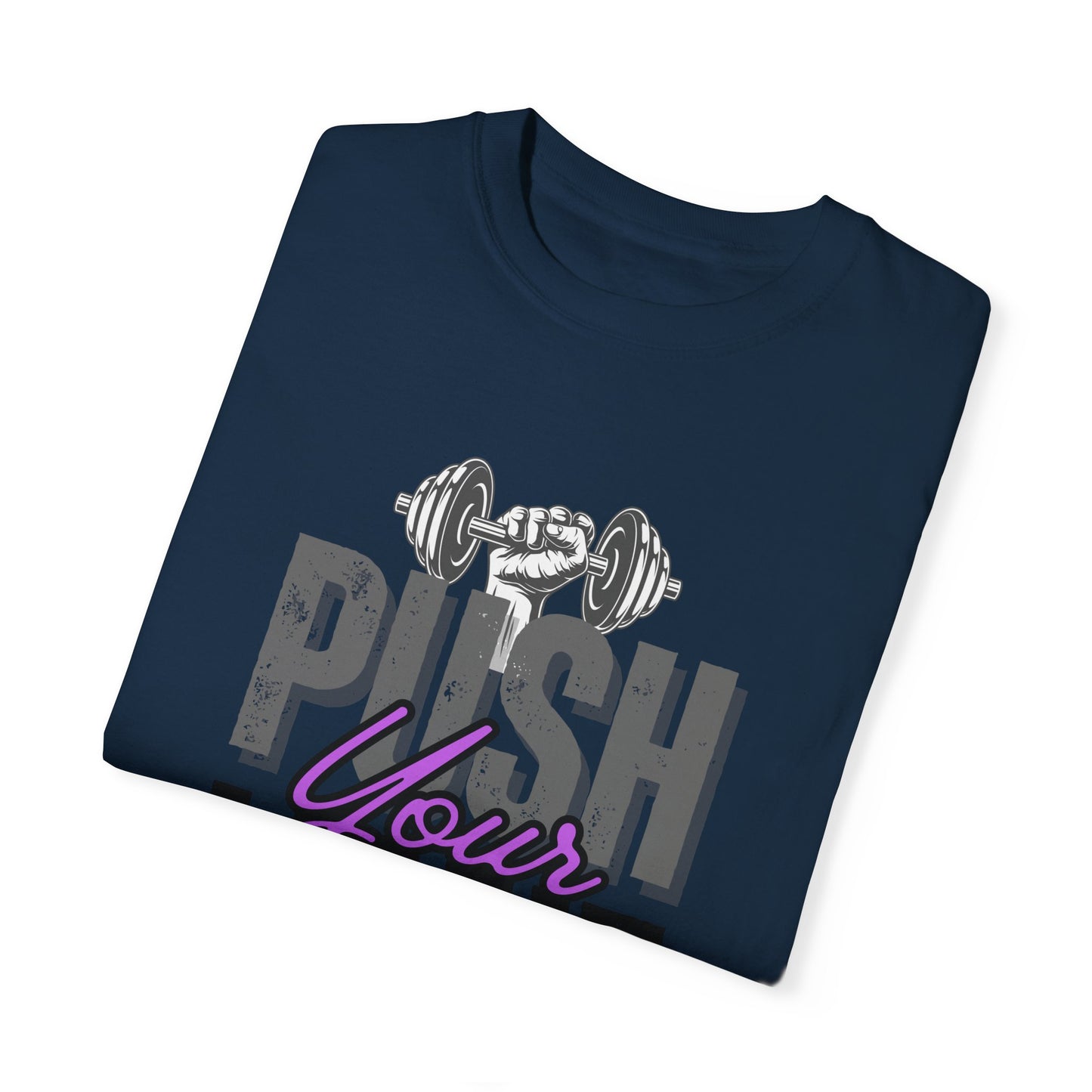 "Push Your Limit" Unisex Garment-Dyed T-shirt - Motivational Fitness Tee