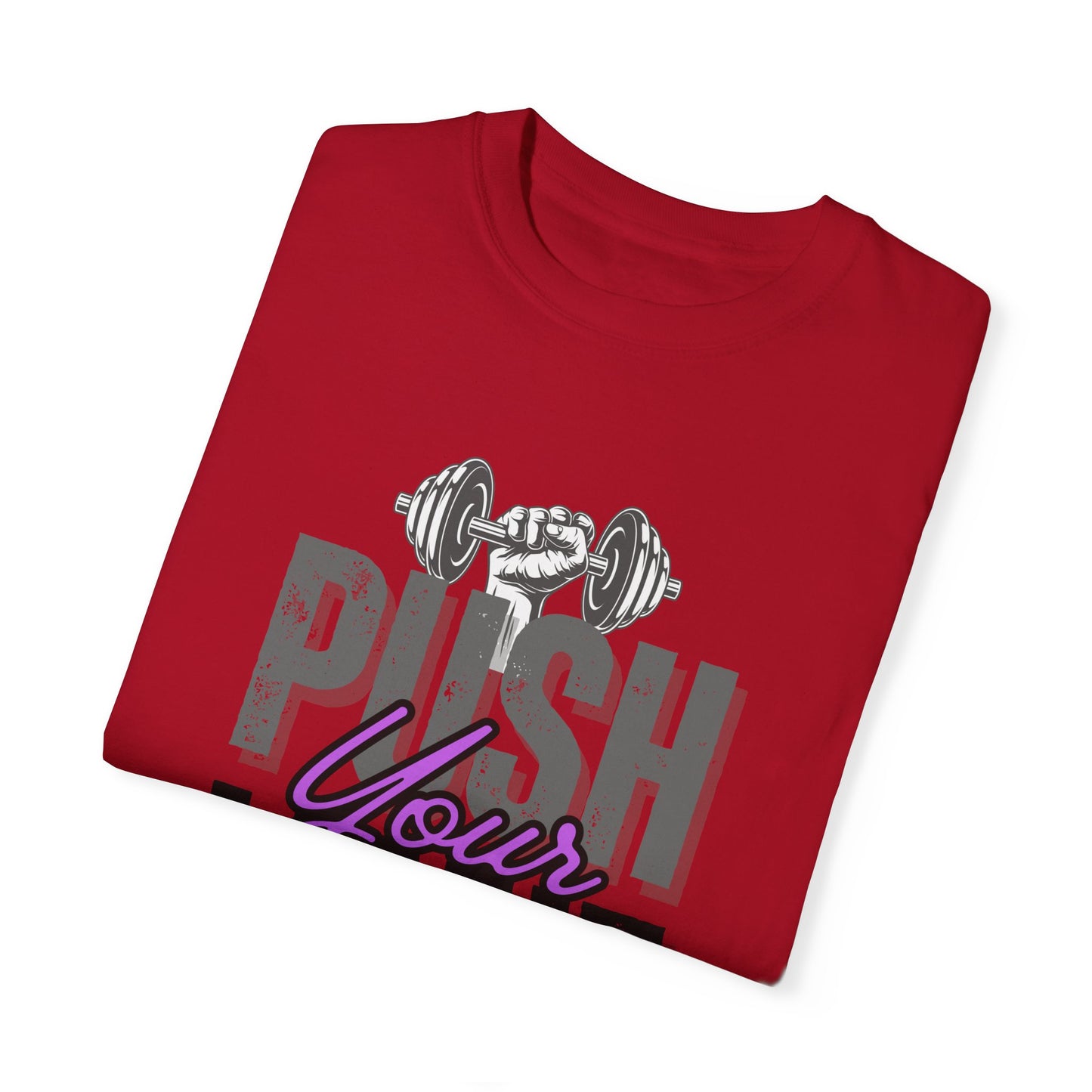 "Push Your Limit" Unisex Garment-Dyed T-shirt - Motivational Fitness Tee