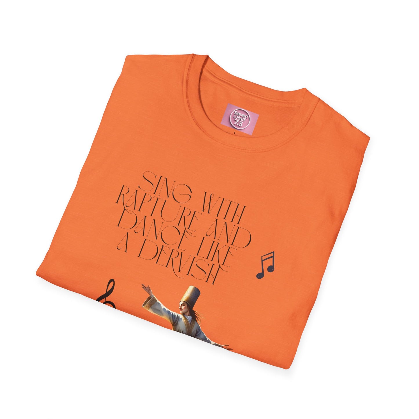 Inspirational Dance Unisex Softstyle T-Shirt - 'Sing with Rapture and Dance Like a Dervish'