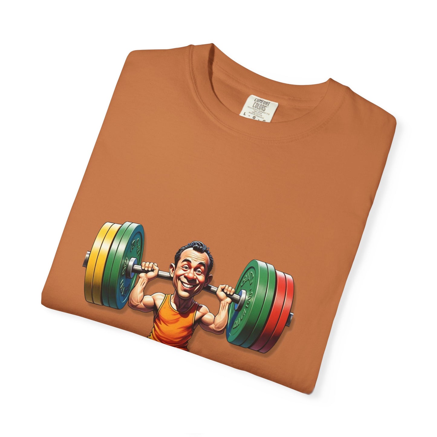 Funny Weightlifting T-Shirt - Unisex Garment-Dyed Tee for Fitness Enthusiasts