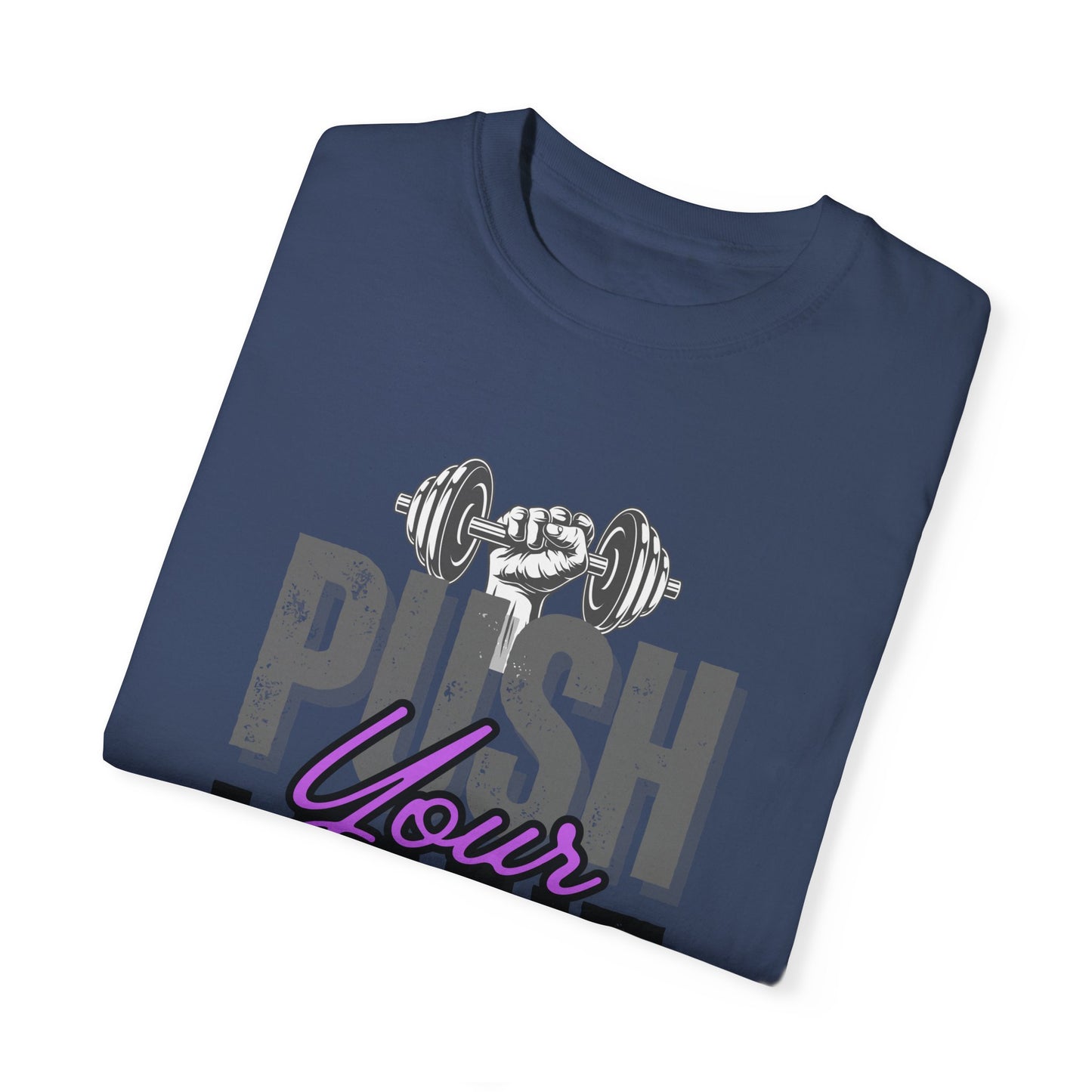 "Push Your Limit" Unisex Garment-Dyed T-shirt - Motivational Fitness Tee