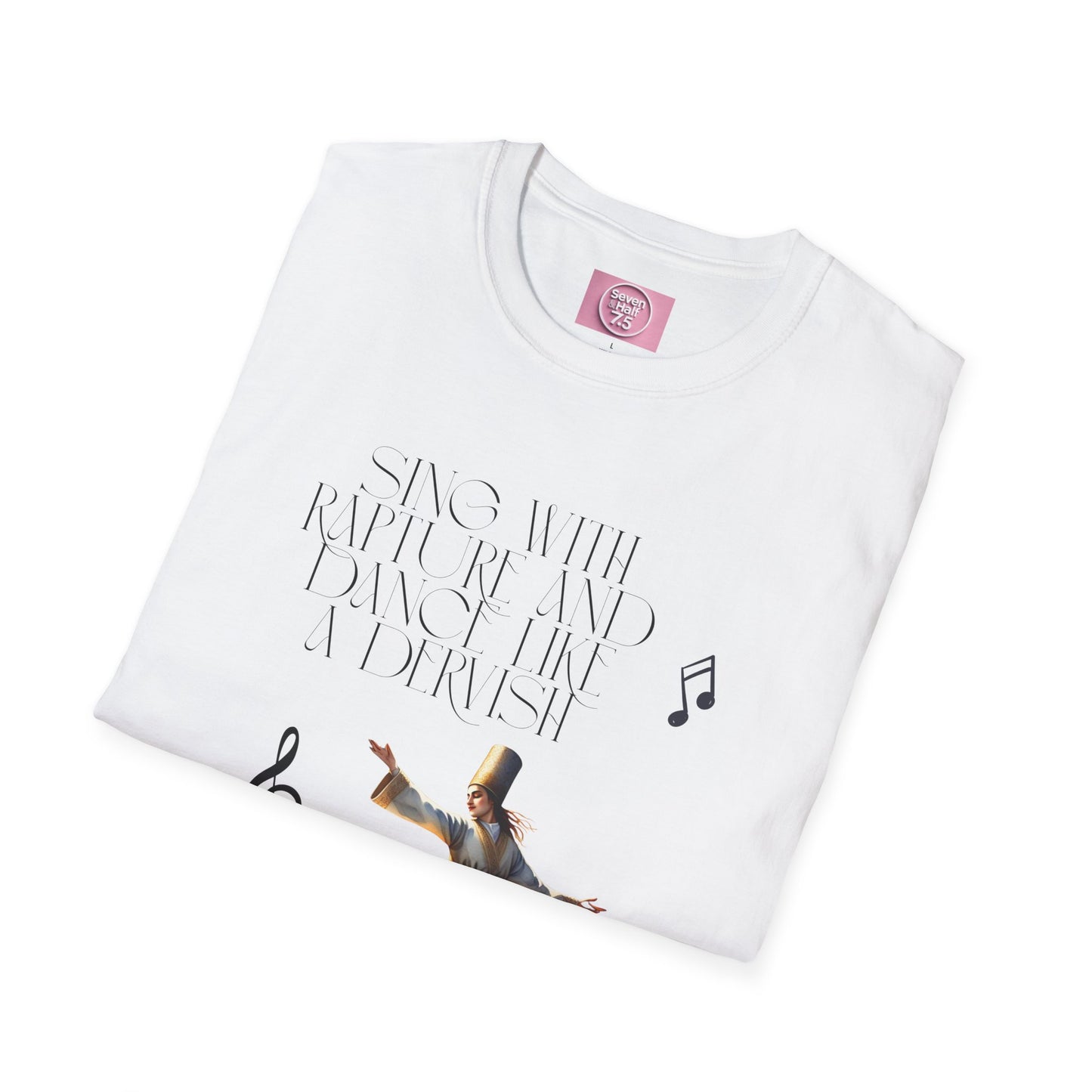 Inspirational Dance Unisex Softstyle T-Shirt - 'Sing with Rapture and Dance Like a Dervish'