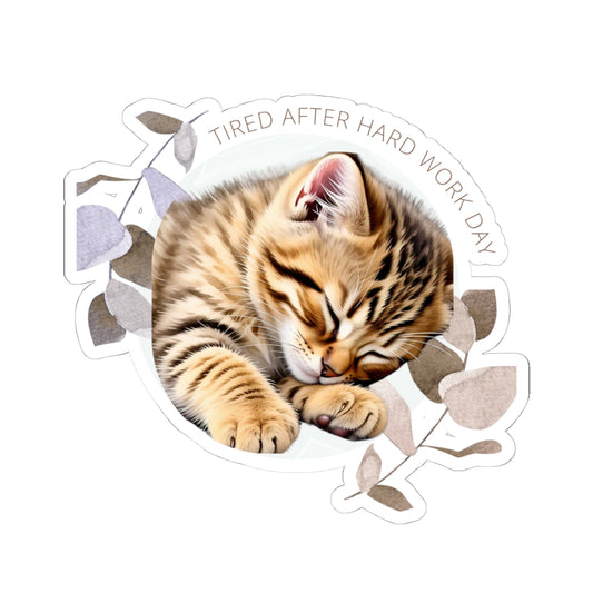 Adorable Cat Kiss-Cut Stickers - 'Tired After Hard Work Day' - Perfect for Pet Lovers
