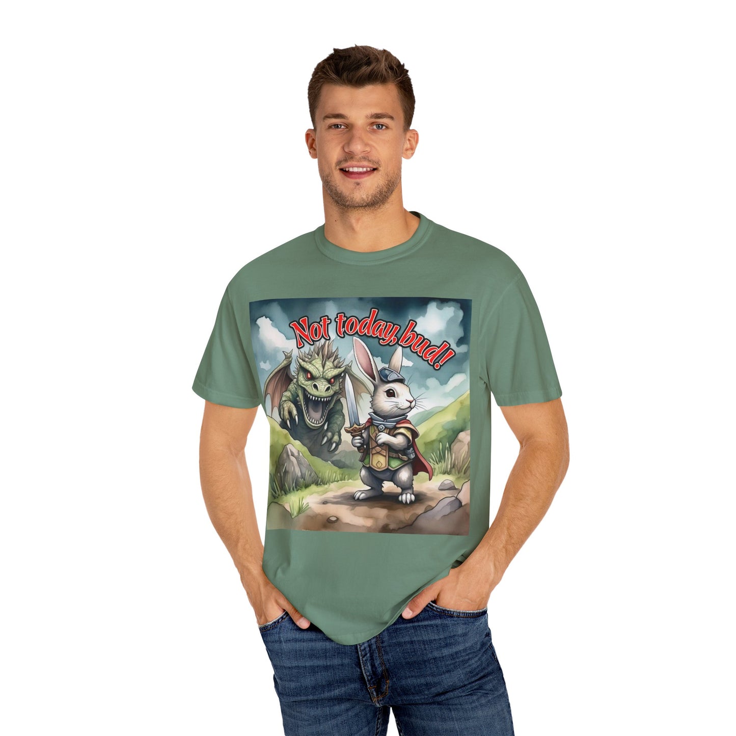 Whimsical Adventure T-Shirt: "Not Today Bud!" - Unisex Garment-Dyed Tee for Fantasy Lovers