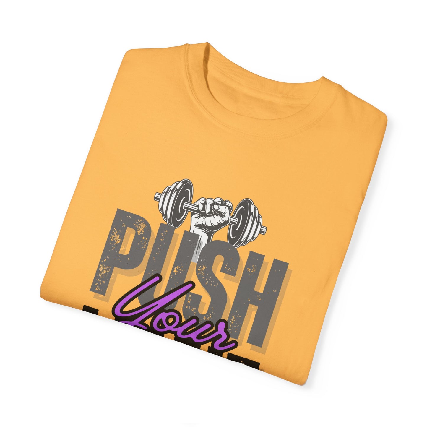 "Push Your Limit" Unisex Garment-Dyed T-shirt - Motivational Fitness Tee