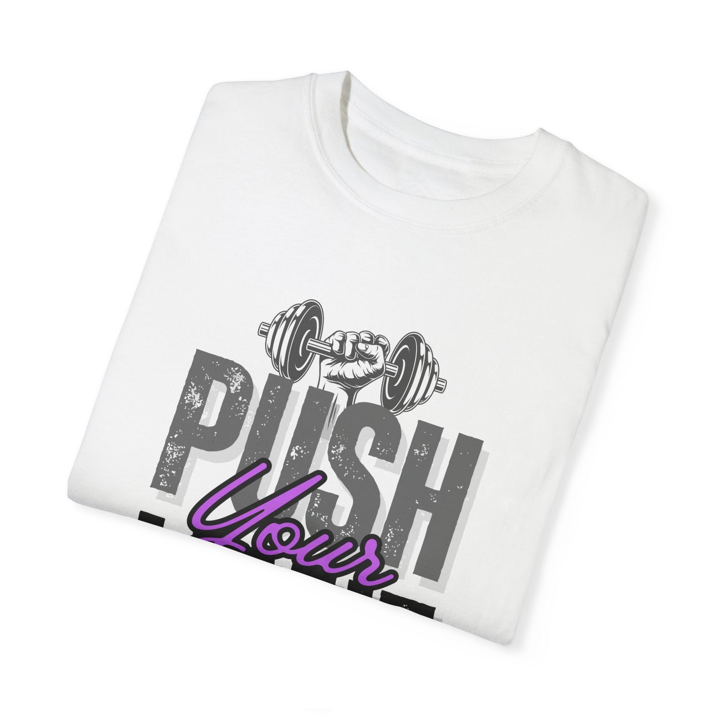"Push Your Limit" Unisex Garment-Dyed T-shirt - Motivational Fitness Tee