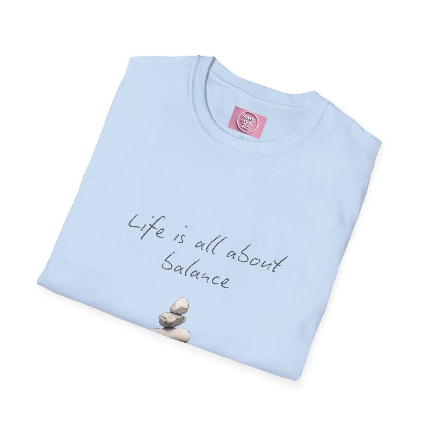Unisex Softstyle T-Shirt - "Life is all about Balance" Design - Perfect for Mindfulness and Relaxation