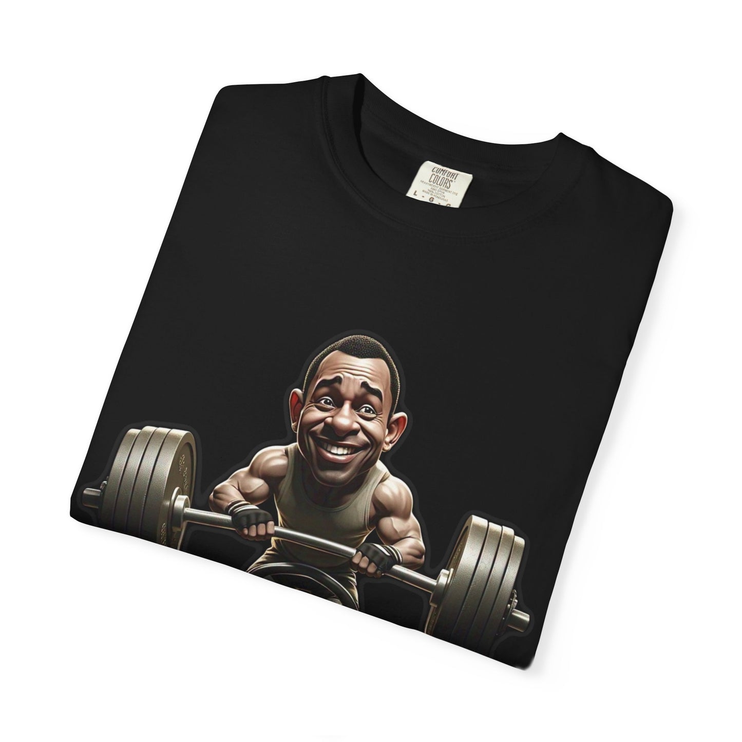 Funny Weightlifting T-Shirt Garment-Dyed Tee for Fitness Enthusiasts