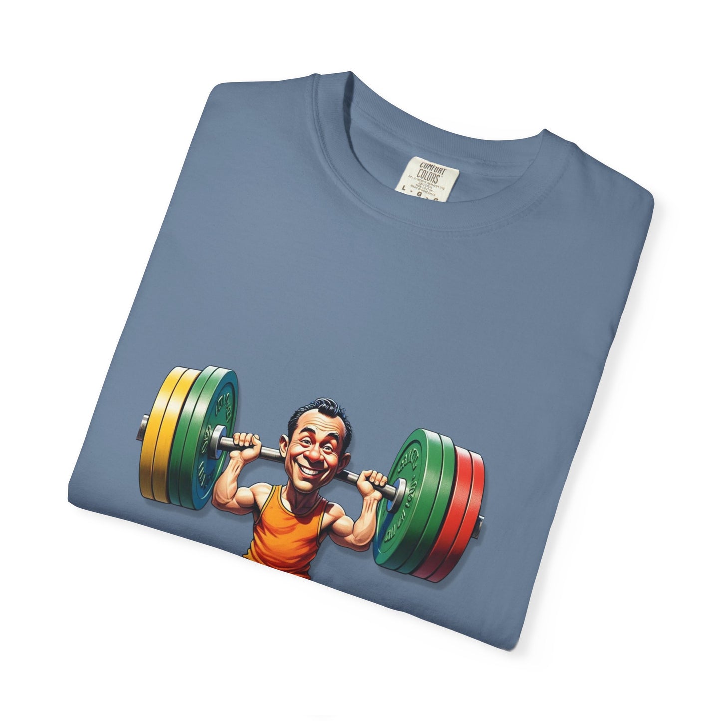 Funny Weightlifting T-Shirt - Unisex Garment-Dyed Tee for Fitness Enthusiasts