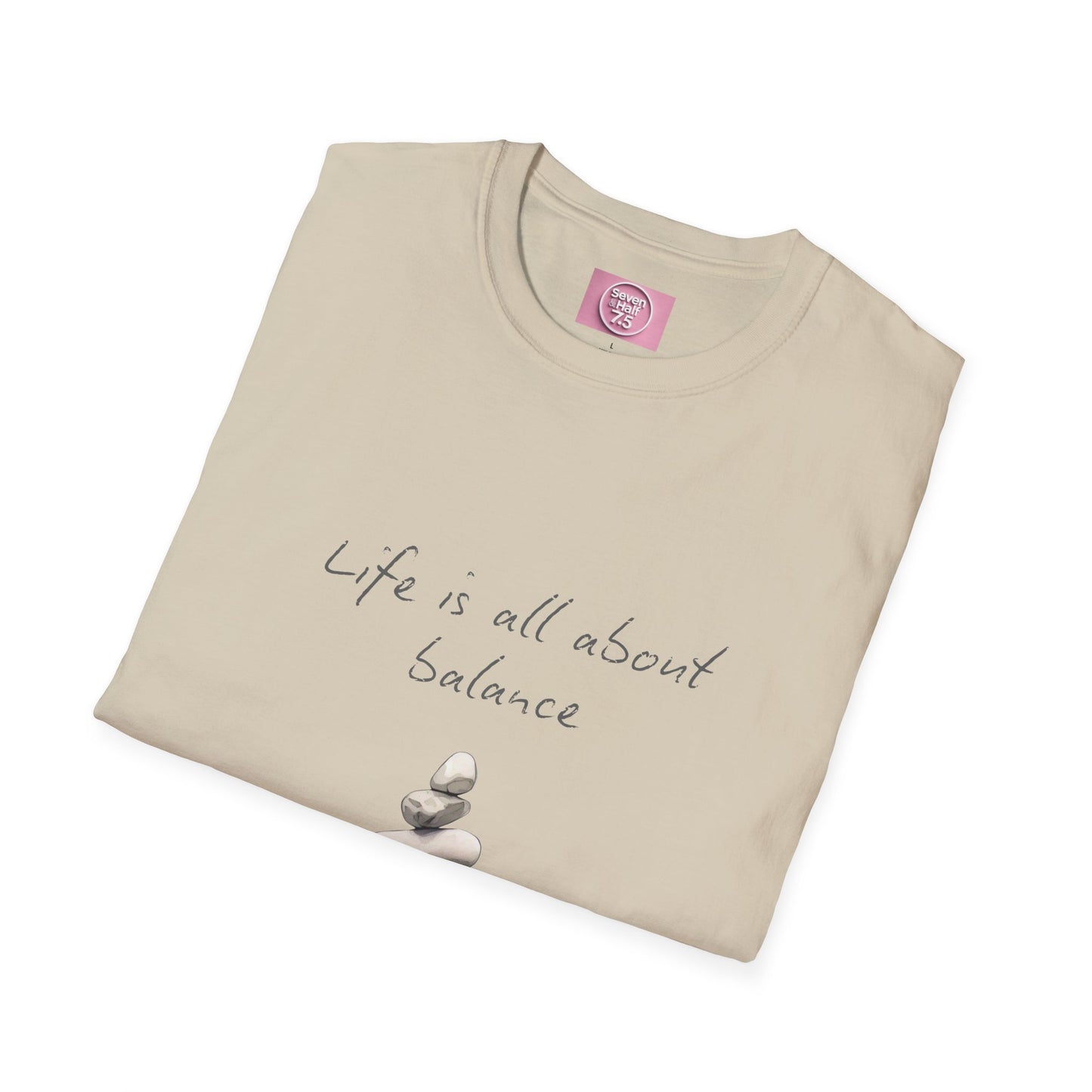 Unisex Softstyle T-Shirt - "Life is all about Balance" Design - Perfect for Mindfulness and Relaxation