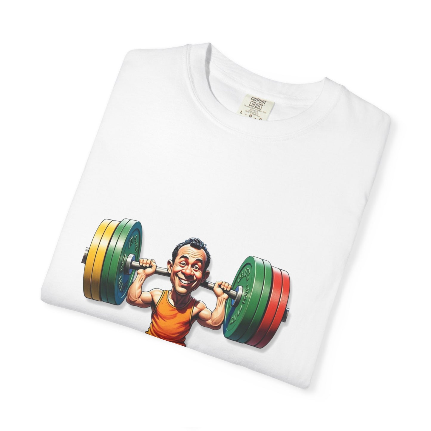 Funny Weightlifting T-Shirt - Unisex Garment-Dyed Tee for Fitness Enthusiasts