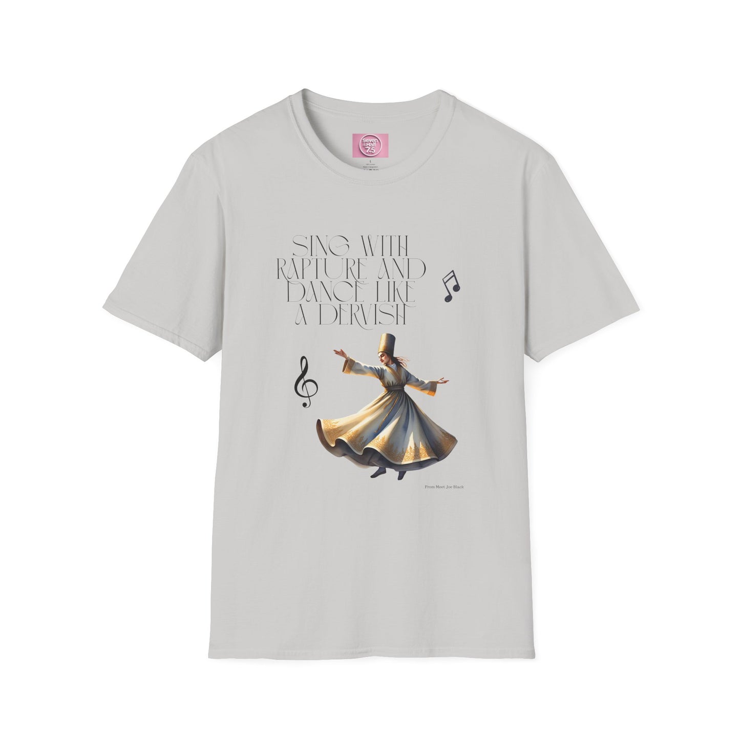 Inspirational Dance Unisex Softstyle T-Shirt - 'Sing with Rapture and Dance Like a Dervish'