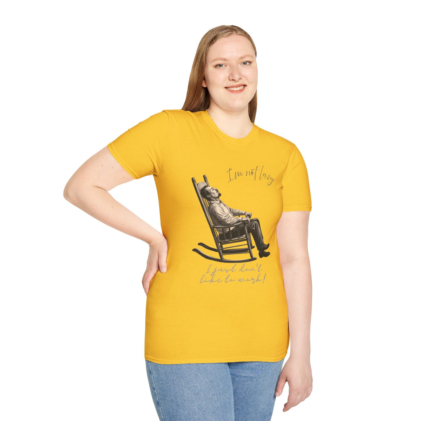 T-Shirt - "I'm Not Lazy, I Just Don't Like to Work!"