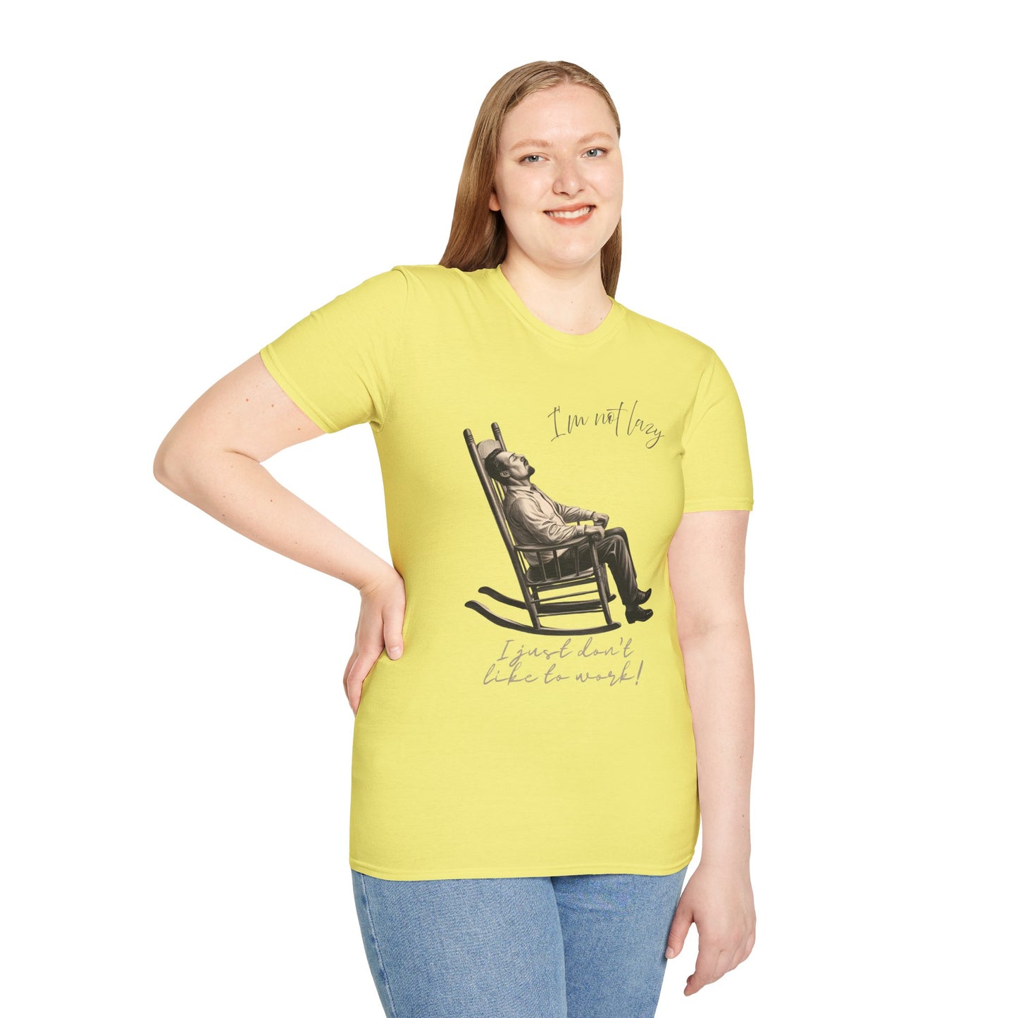 T-Shirt - "I'm Not Lazy, I Just Don't Like to Work!"