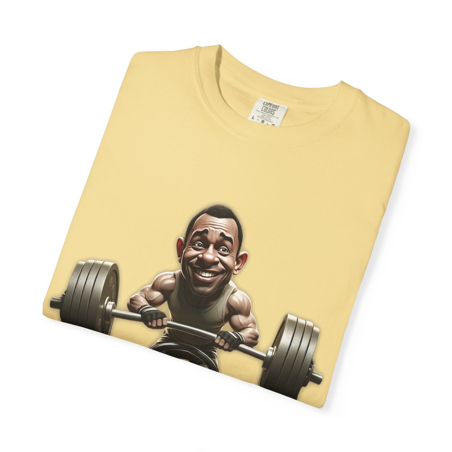 Funny Weightlifting T-Shirt Garment-Dyed Tee for Fitness Enthusiasts