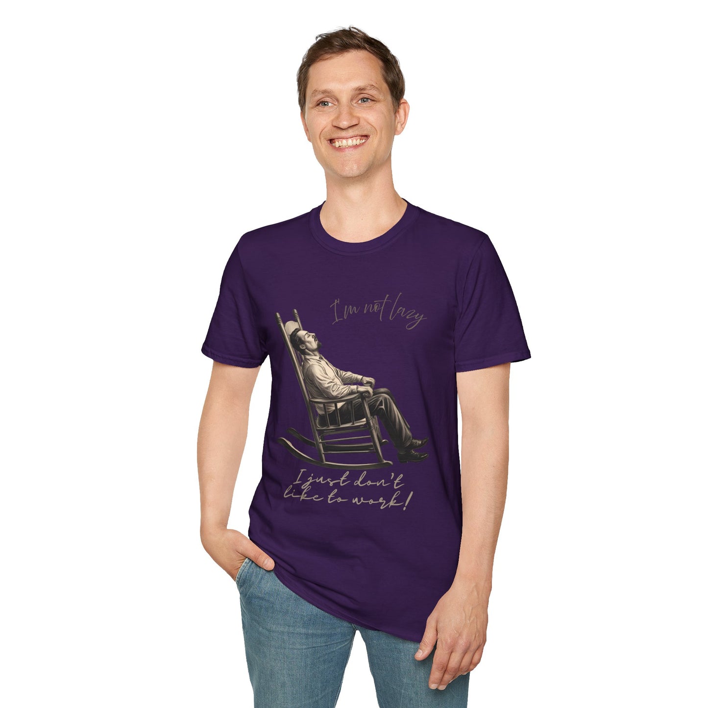 T-Shirt - "I'm Not Lazy, I Just Don't Like to Work!"