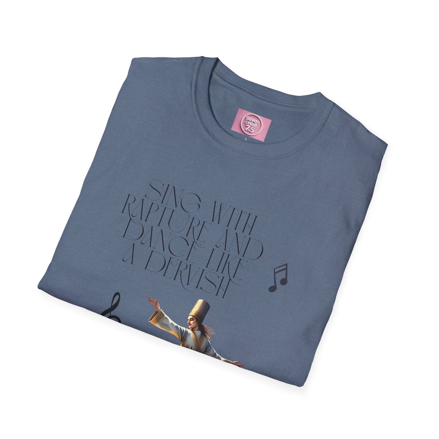 Inspirational Dance Unisex Softstyle T-Shirt - 'Sing with Rapture and Dance Like a Dervish'