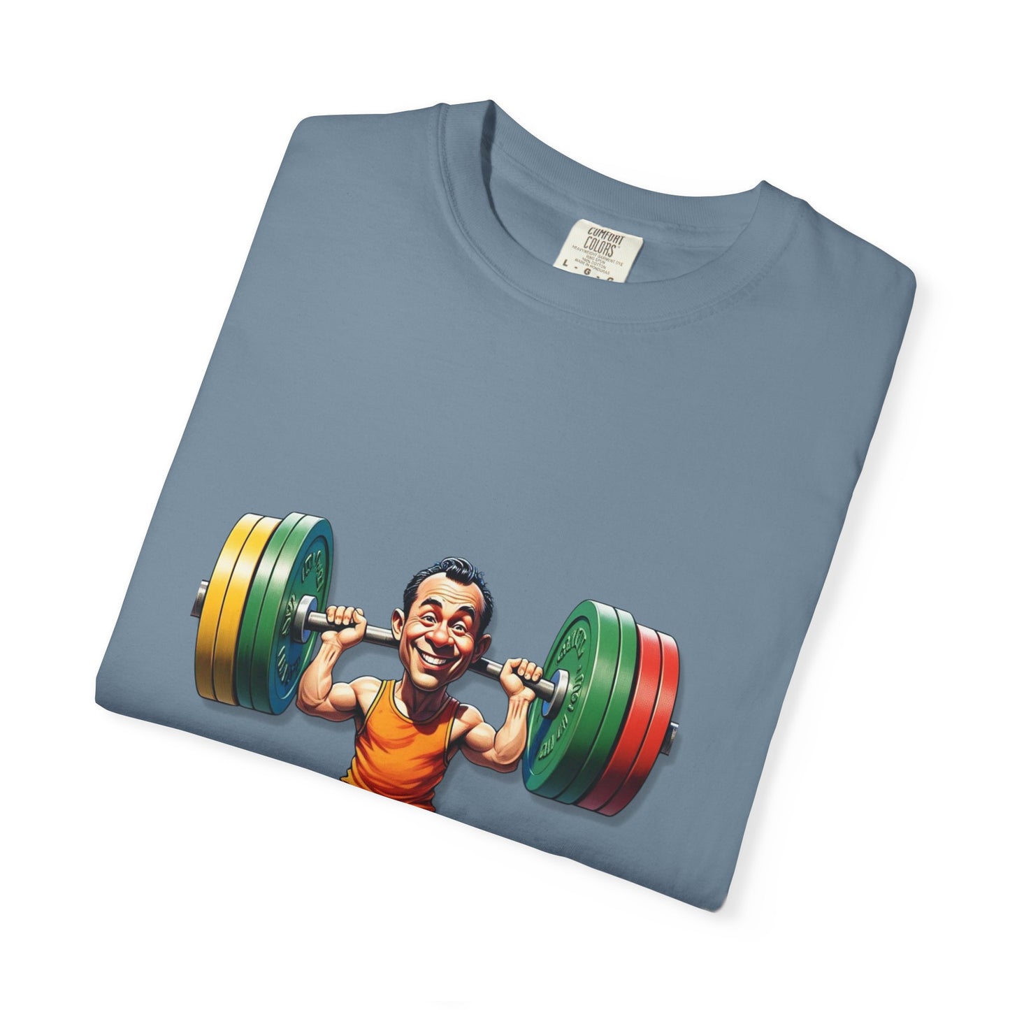 Funny Weightlifting T-Shirt - Unisex Garment-Dyed Tee for Fitness Enthusiasts