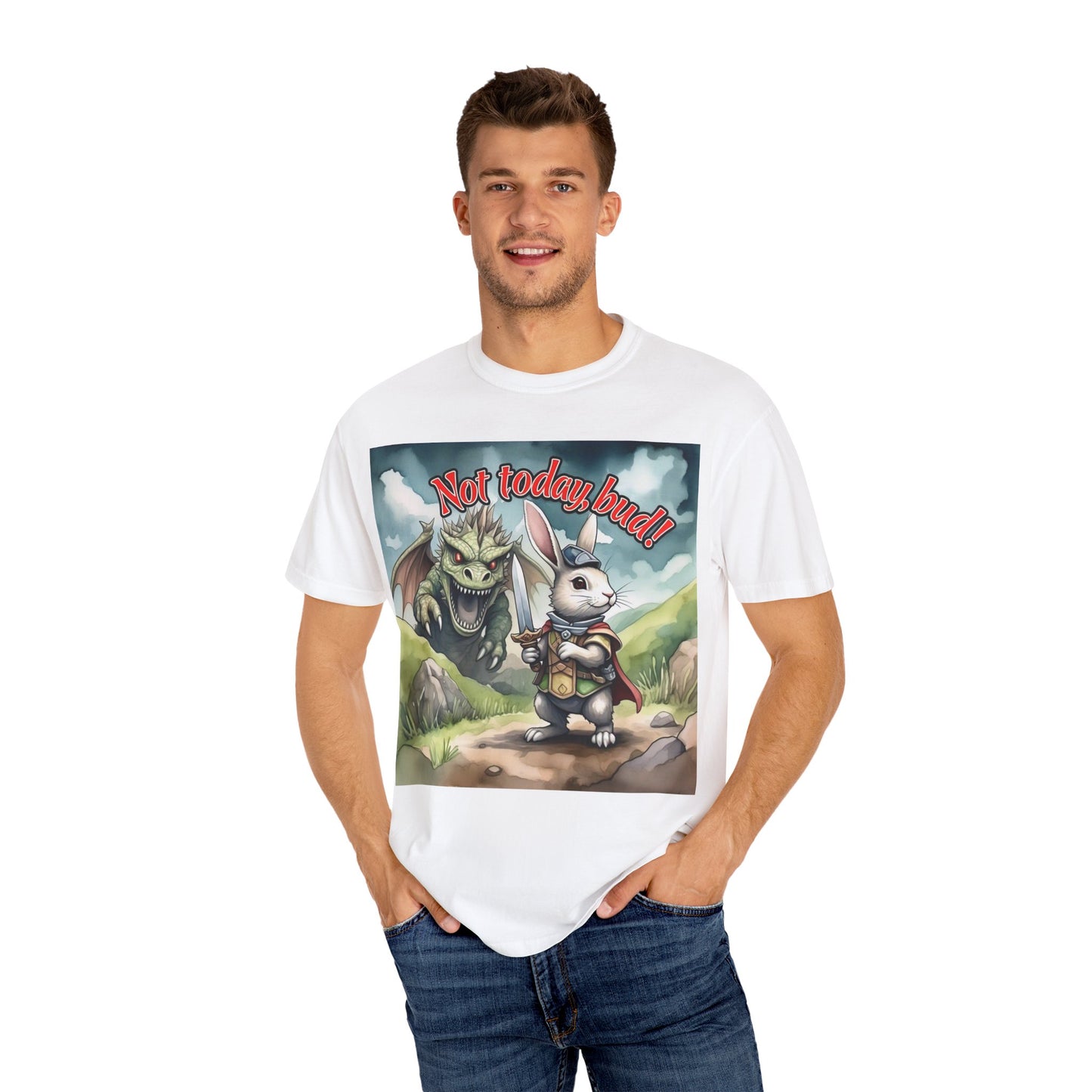 Whimsical Adventure T-Shirt: "Not Today Bud!" - Unisex Garment-Dyed Tee for Fantasy Lovers