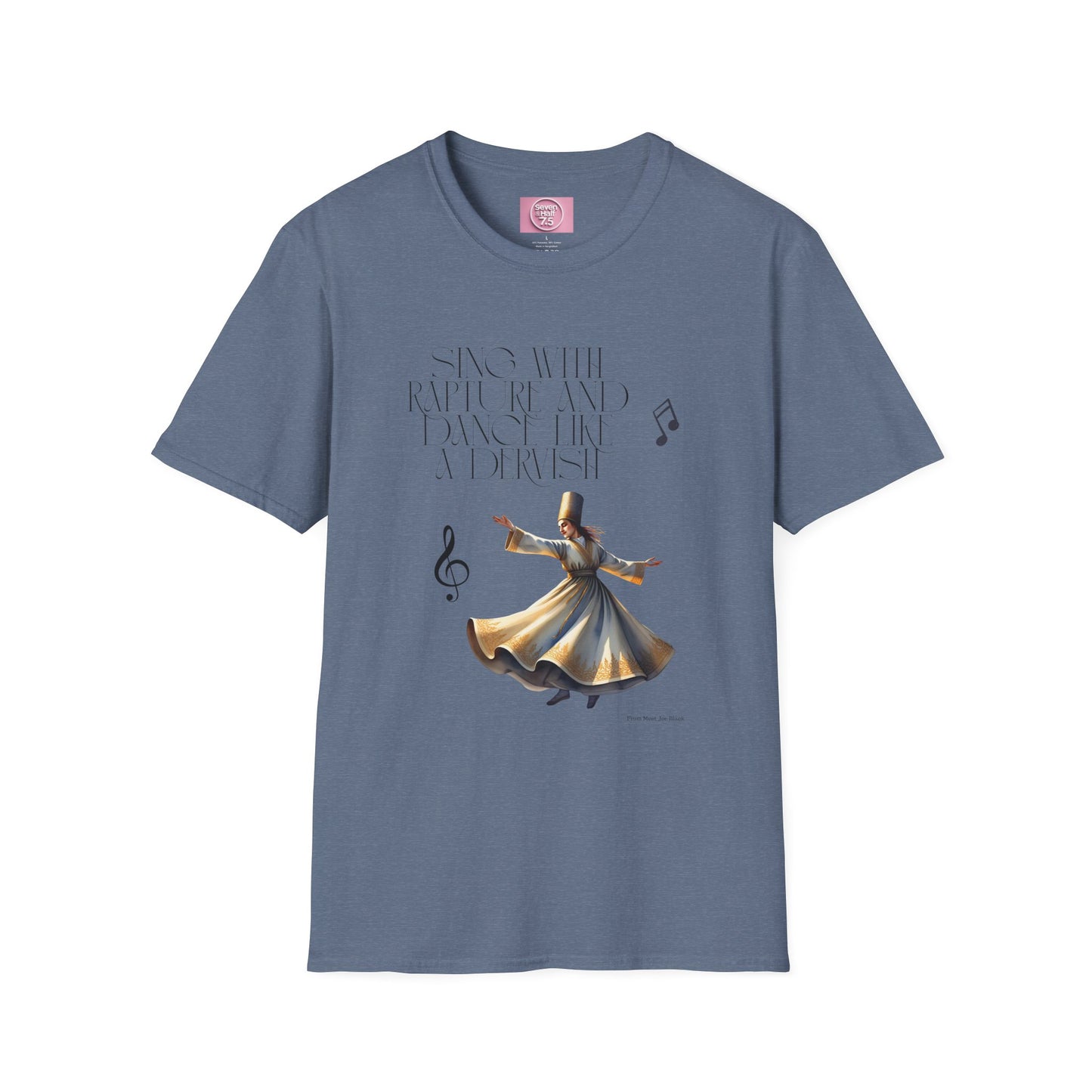 Inspirational Dance Unisex Softstyle T-Shirt - 'Sing with Rapture and Dance Like a Dervish'
