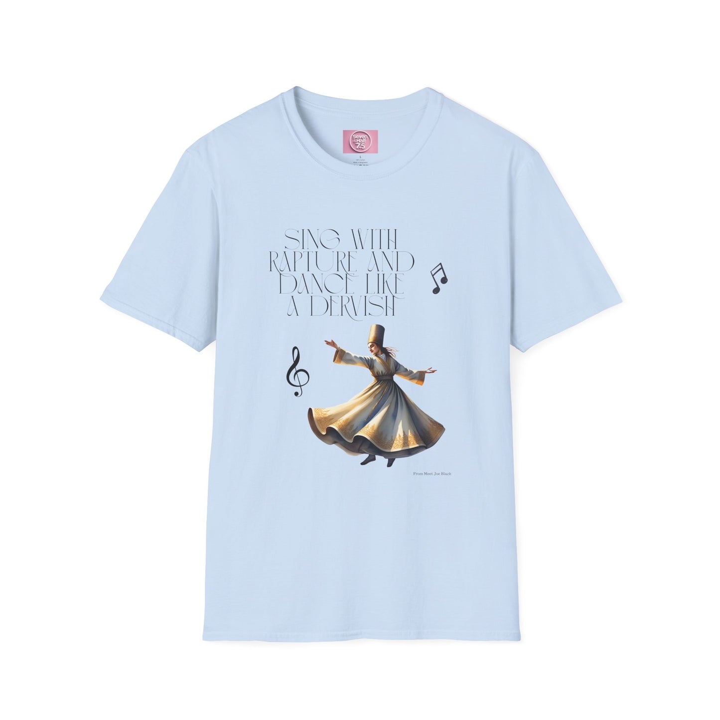 Inspirational Dance Unisex Softstyle T-Shirt - 'Sing with Rapture and Dance Like a Dervish'
