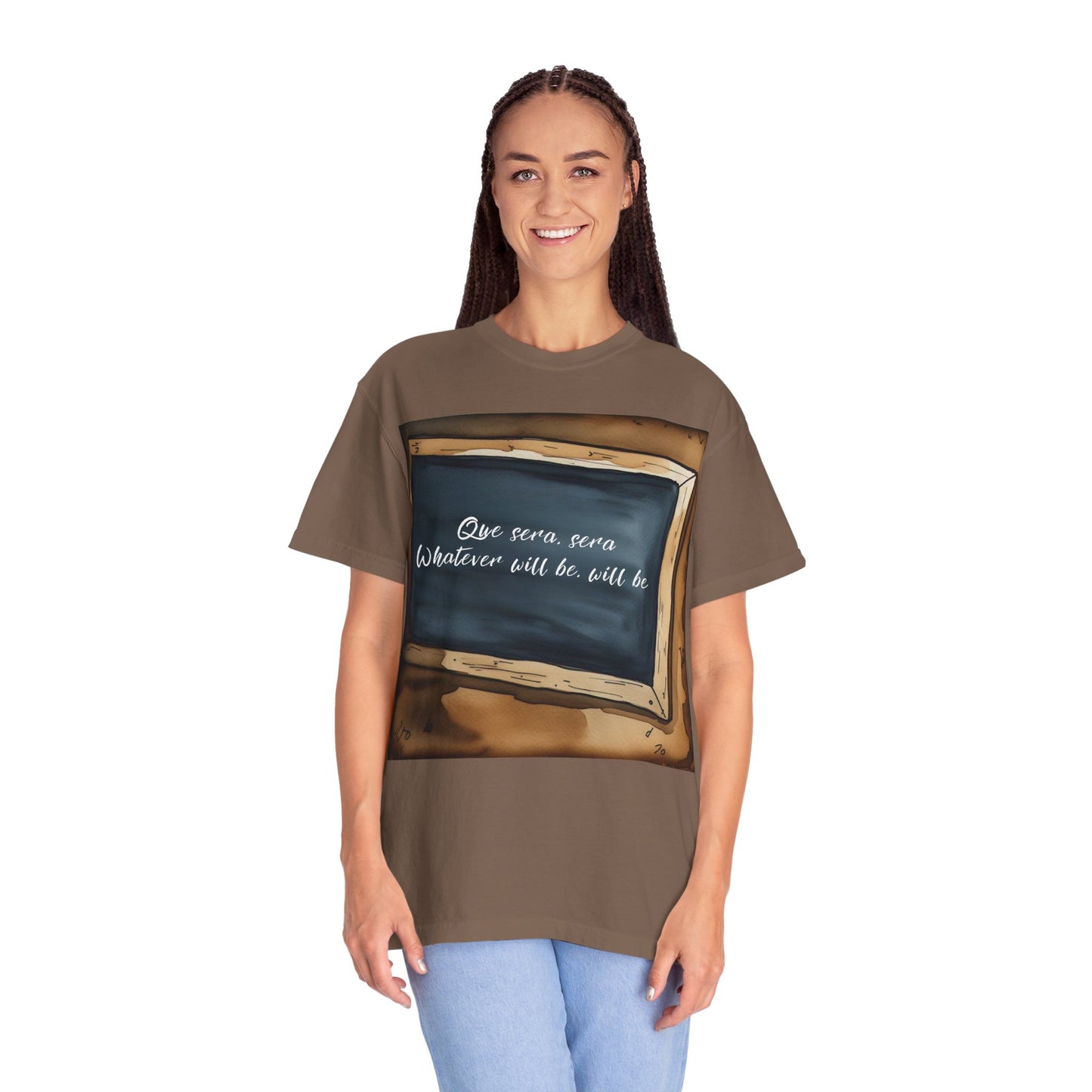 Unisex Garment-Dyed T-Shirt – 'Que Sera, Sera' Inspirational Tee