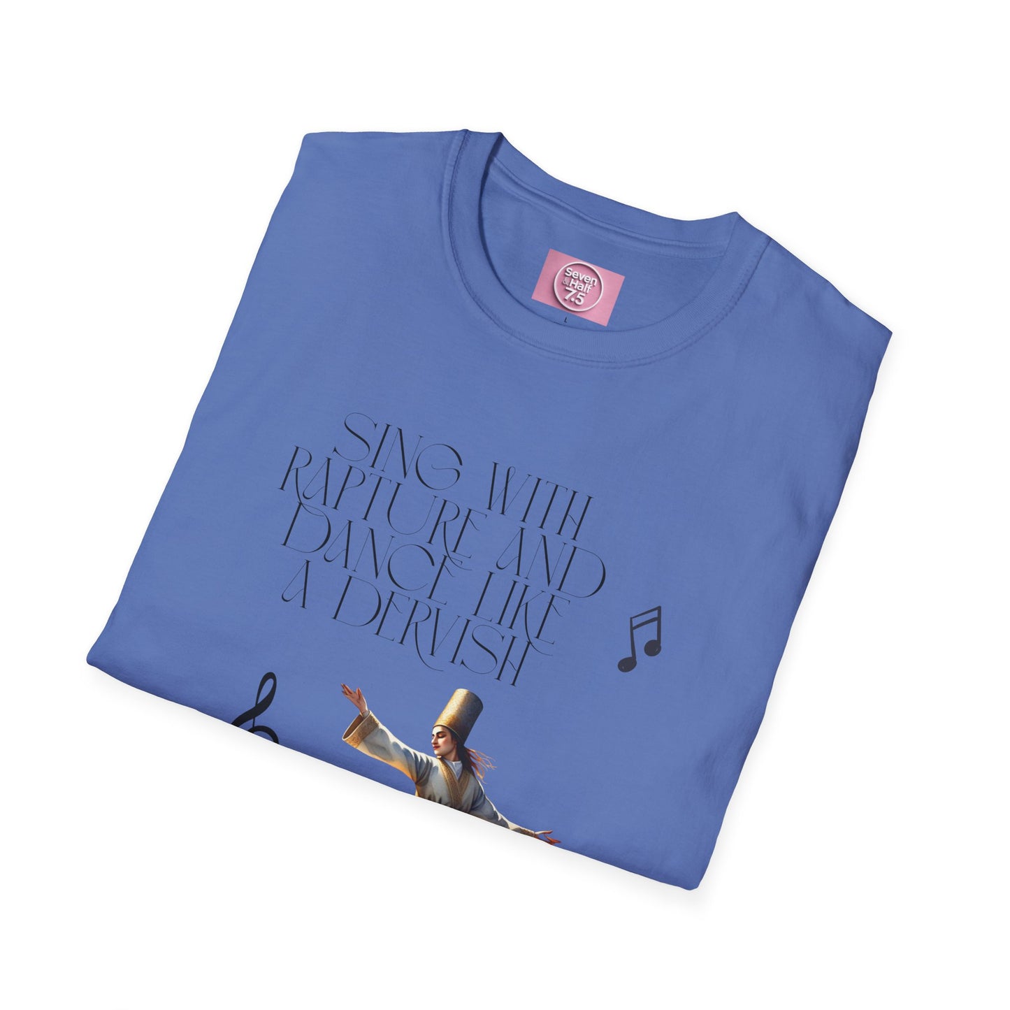 Inspirational Dance Unisex Softstyle T-Shirt - 'Sing with Rapture and Dance Like a Dervish'