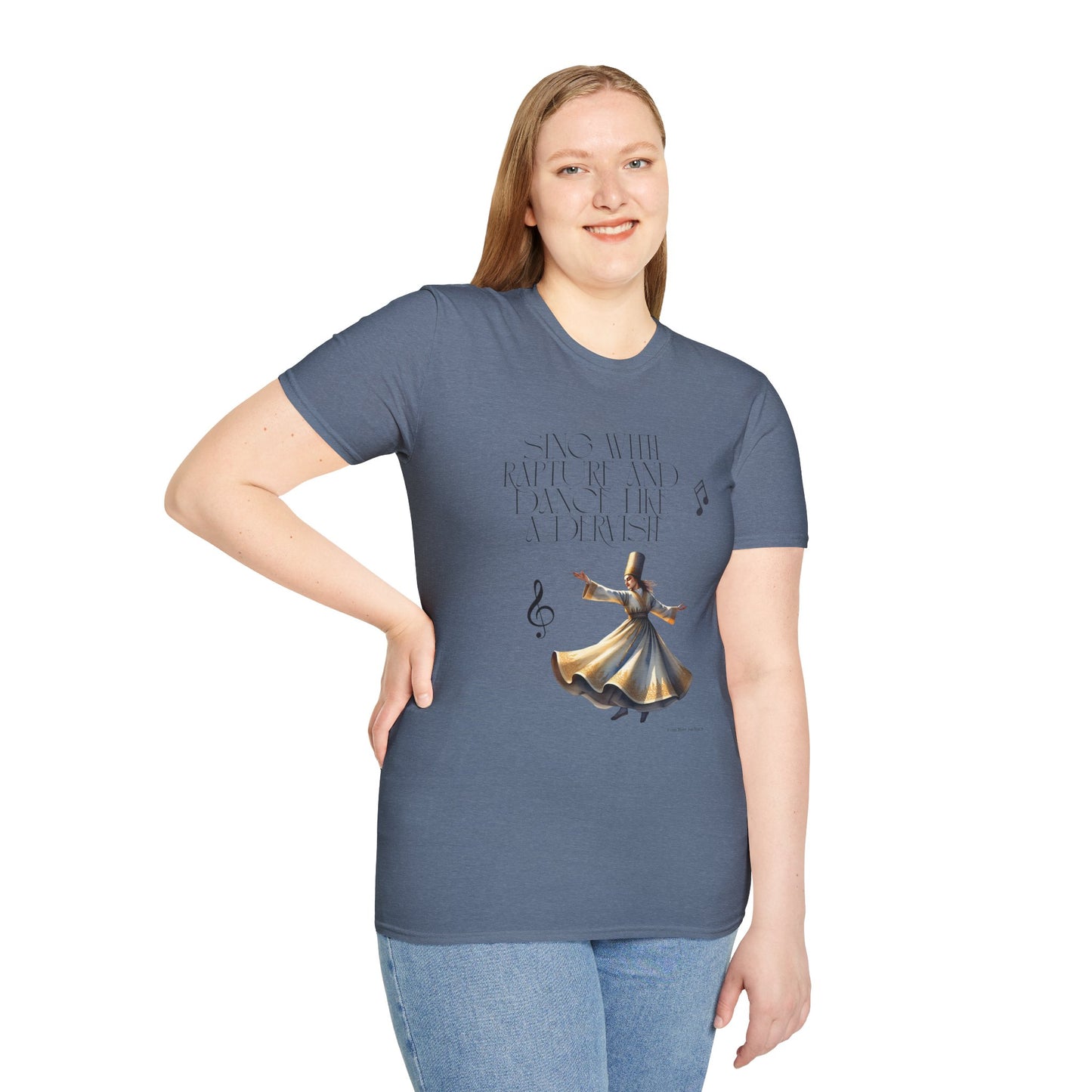 Inspirational Dance Unisex Softstyle T-Shirt - 'Sing with Rapture and Dance Like a Dervish'