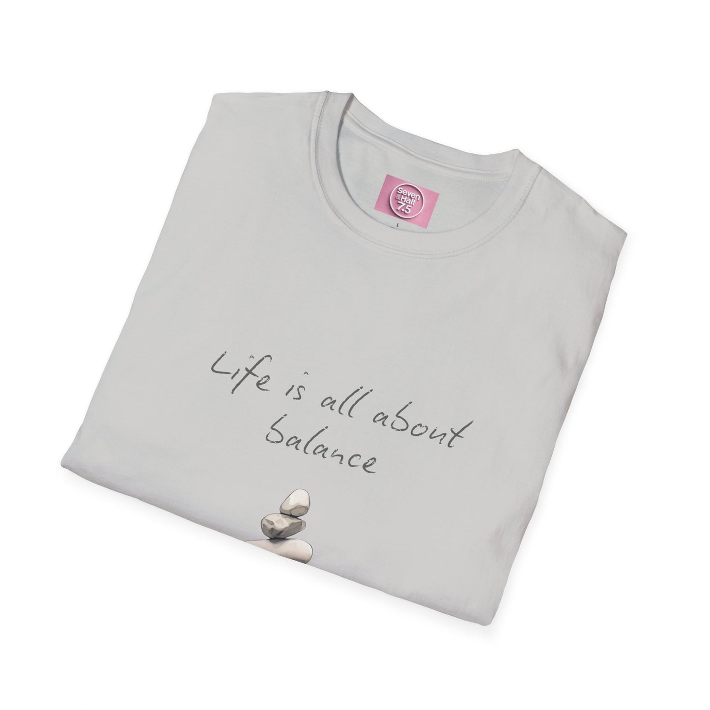 Unisex Softstyle T-Shirt - "Life is all about Balance" Design - Perfect for Mindfulness and Relaxation