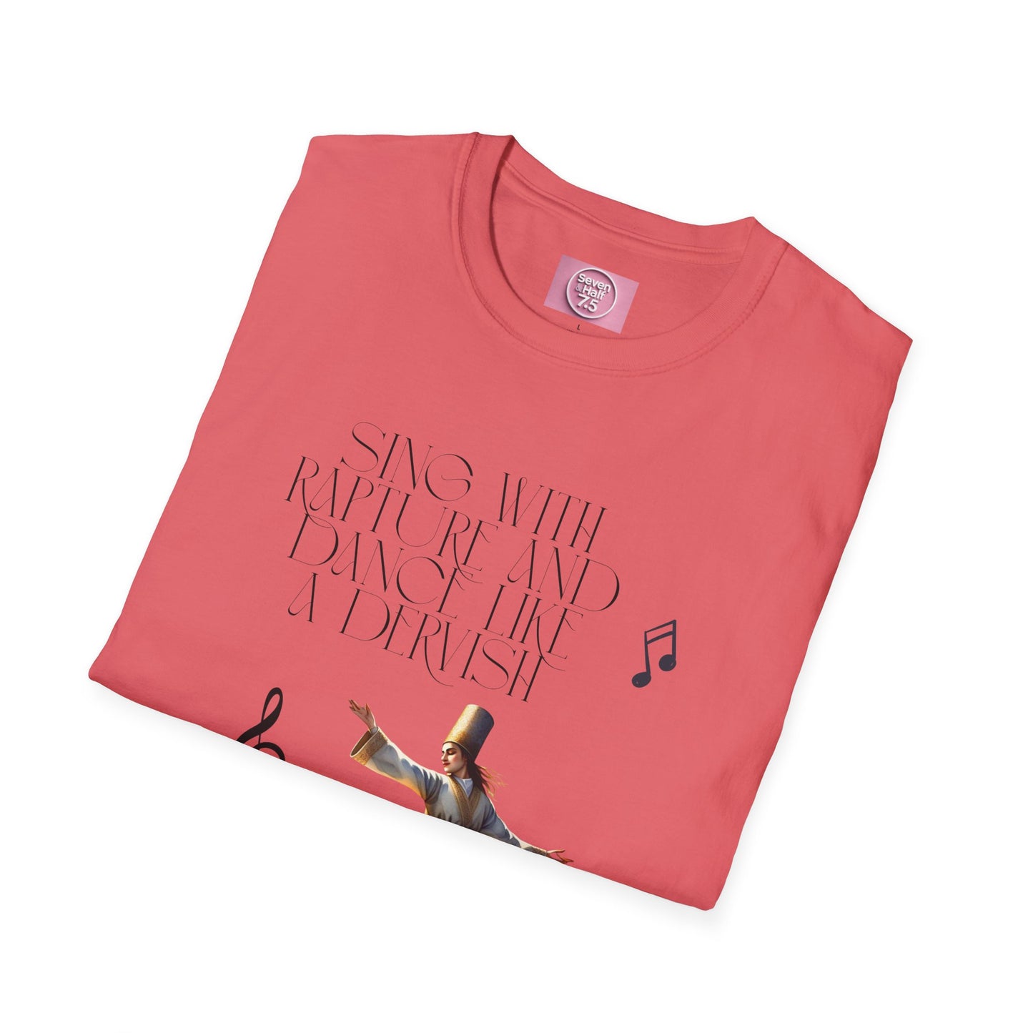 Inspirational Dance Unisex Softstyle T-Shirt - 'Sing with Rapture and Dance Like a Dervish'