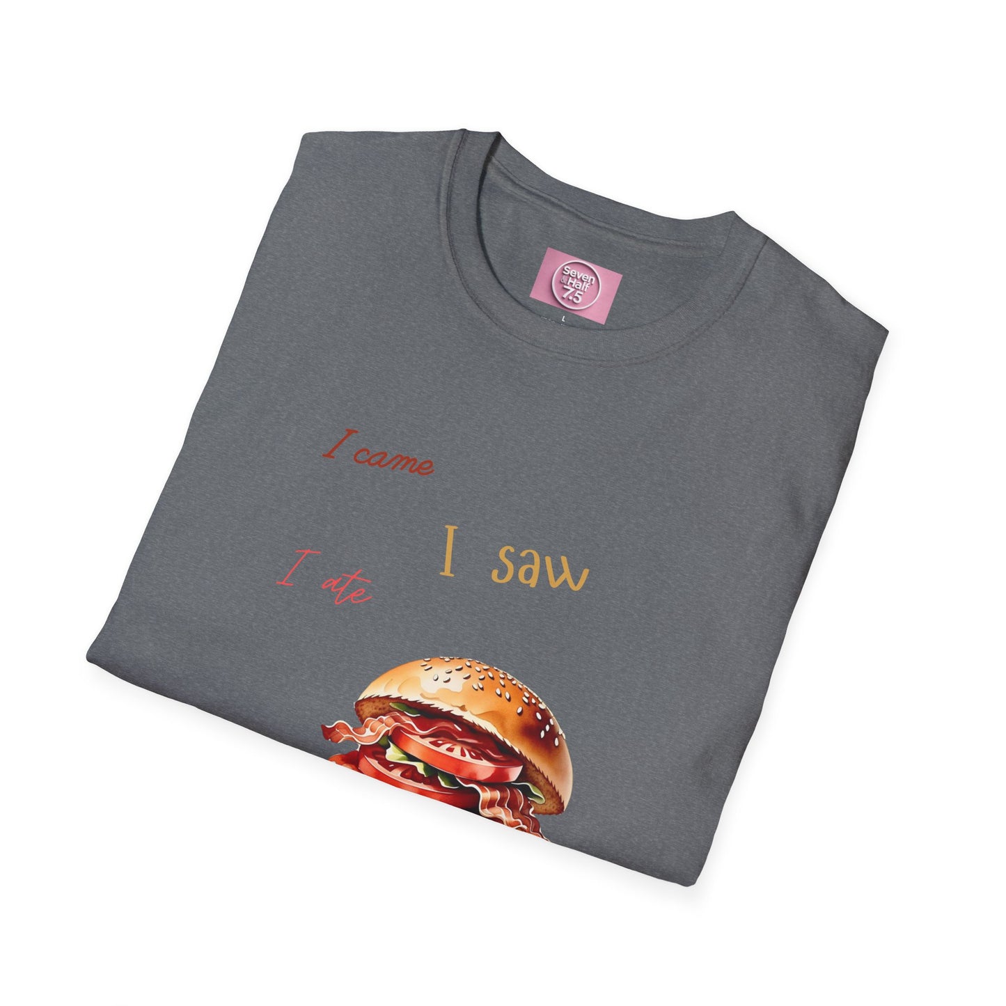 I Came, I Ate Burger Graphic Unisex Softstyle T-Shirt