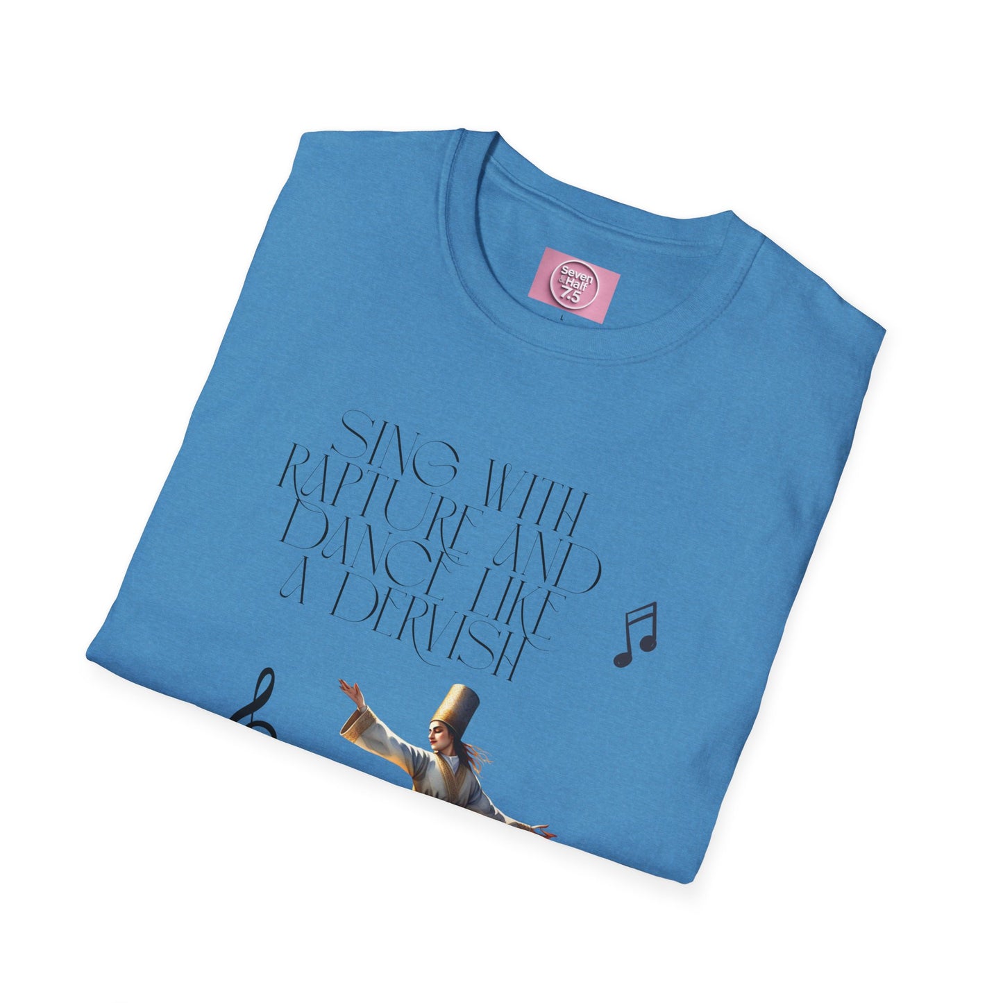 Inspirational Dance Unisex Softstyle T-Shirt - 'Sing with Rapture and Dance Like a Dervish'