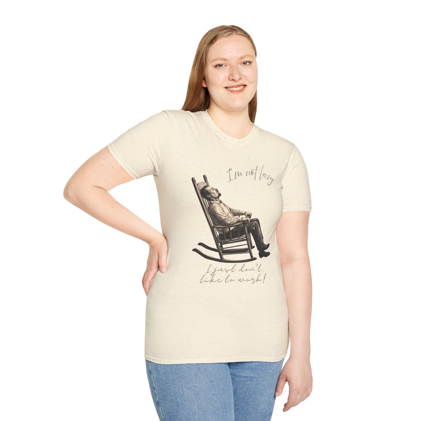 T-Shirt - "I'm Not Lazy, I Just Don't Like to Work!"