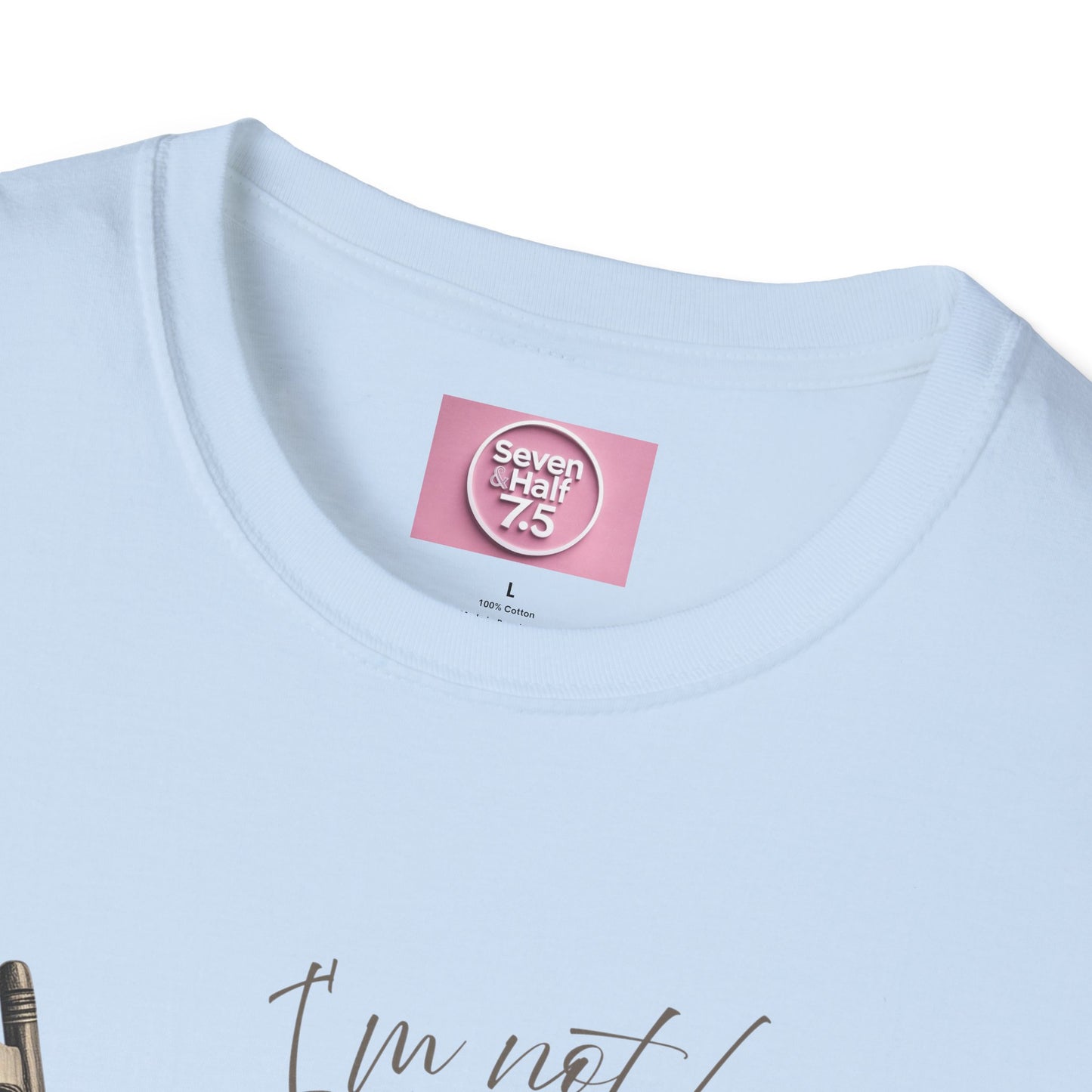 T-Shirt - "I'm Not Lazy, I Just Don't Like to Work!"