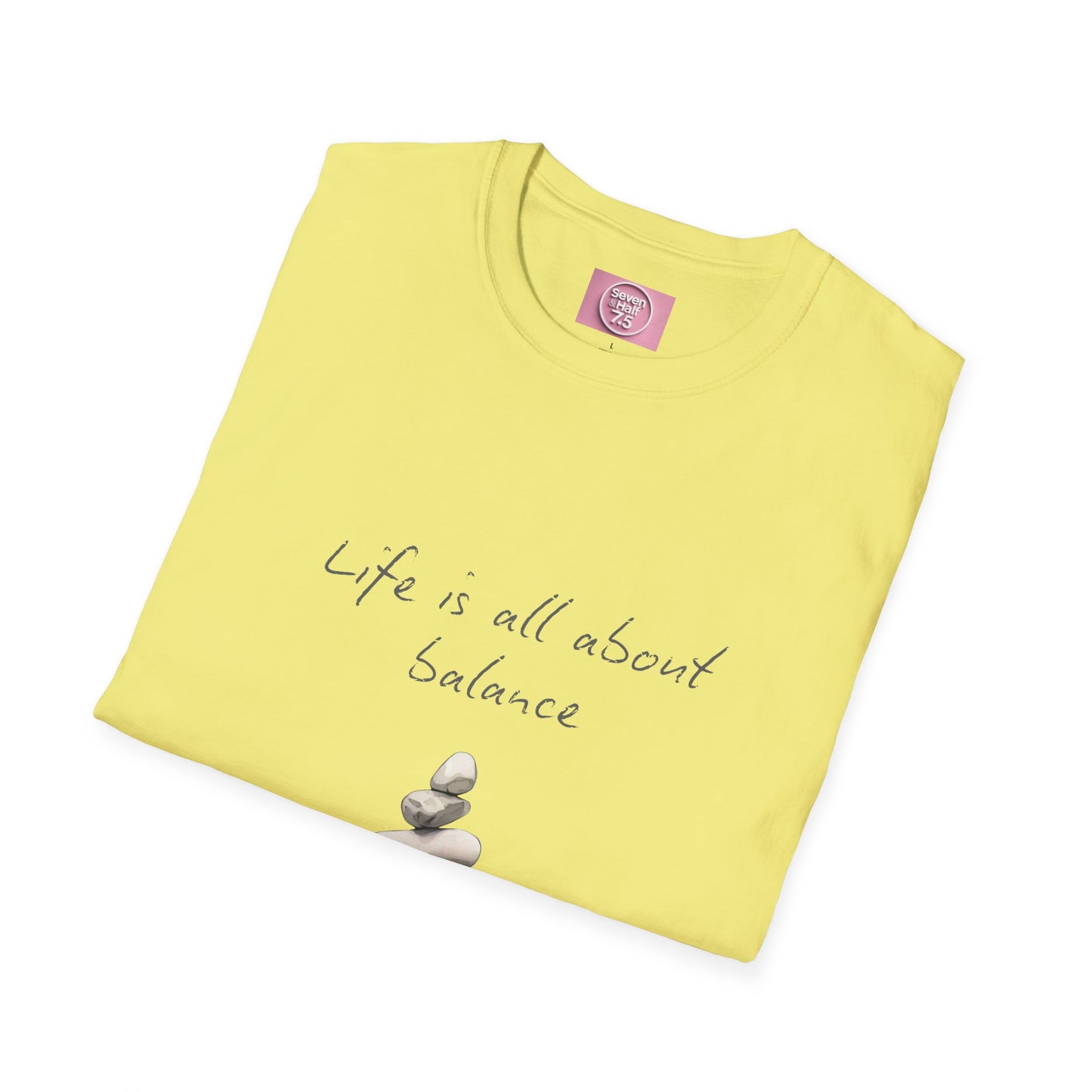 Unisex Softstyle T-Shirt - "Life is all about Balance" Design - Perfect for Mindfulness and Relaxation