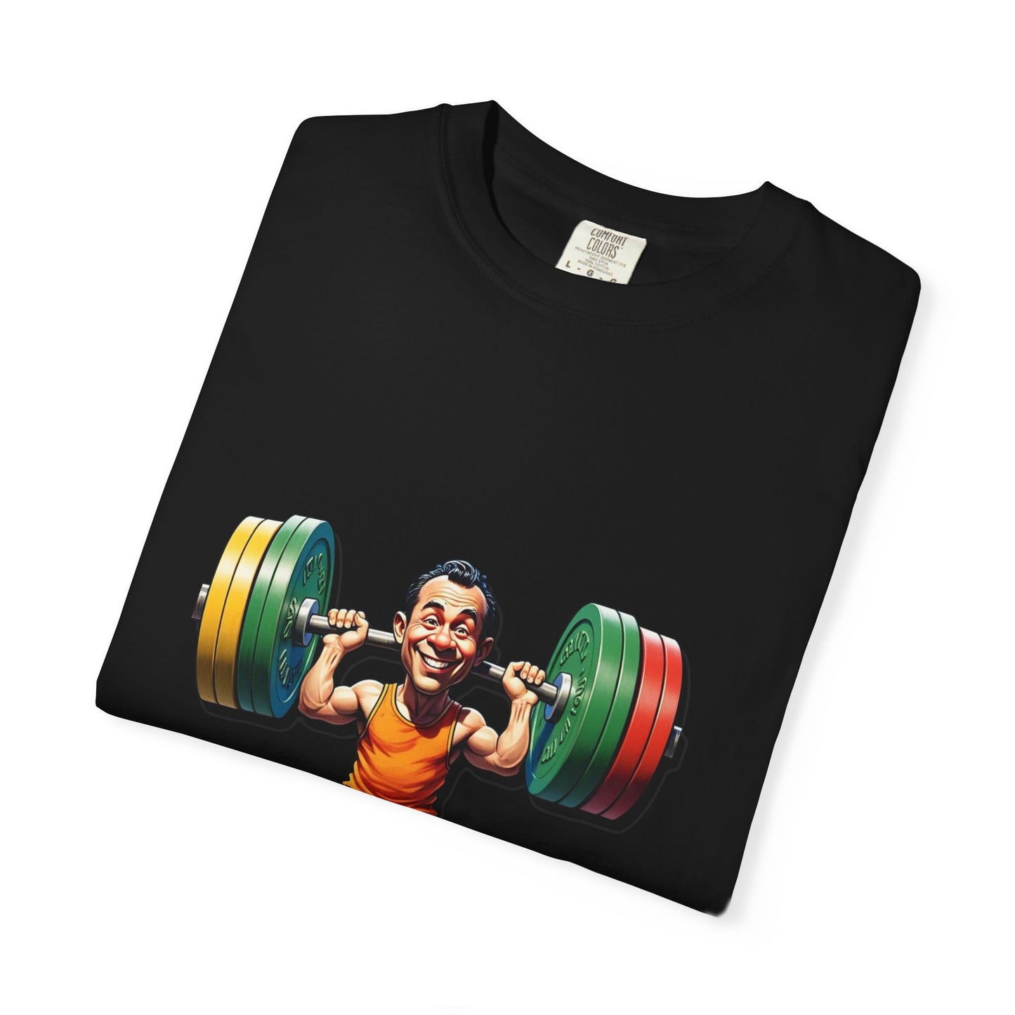Funny Weightlifting T-Shirt - Unisex Garment-Dyed Tee for Fitness Enthusiasts