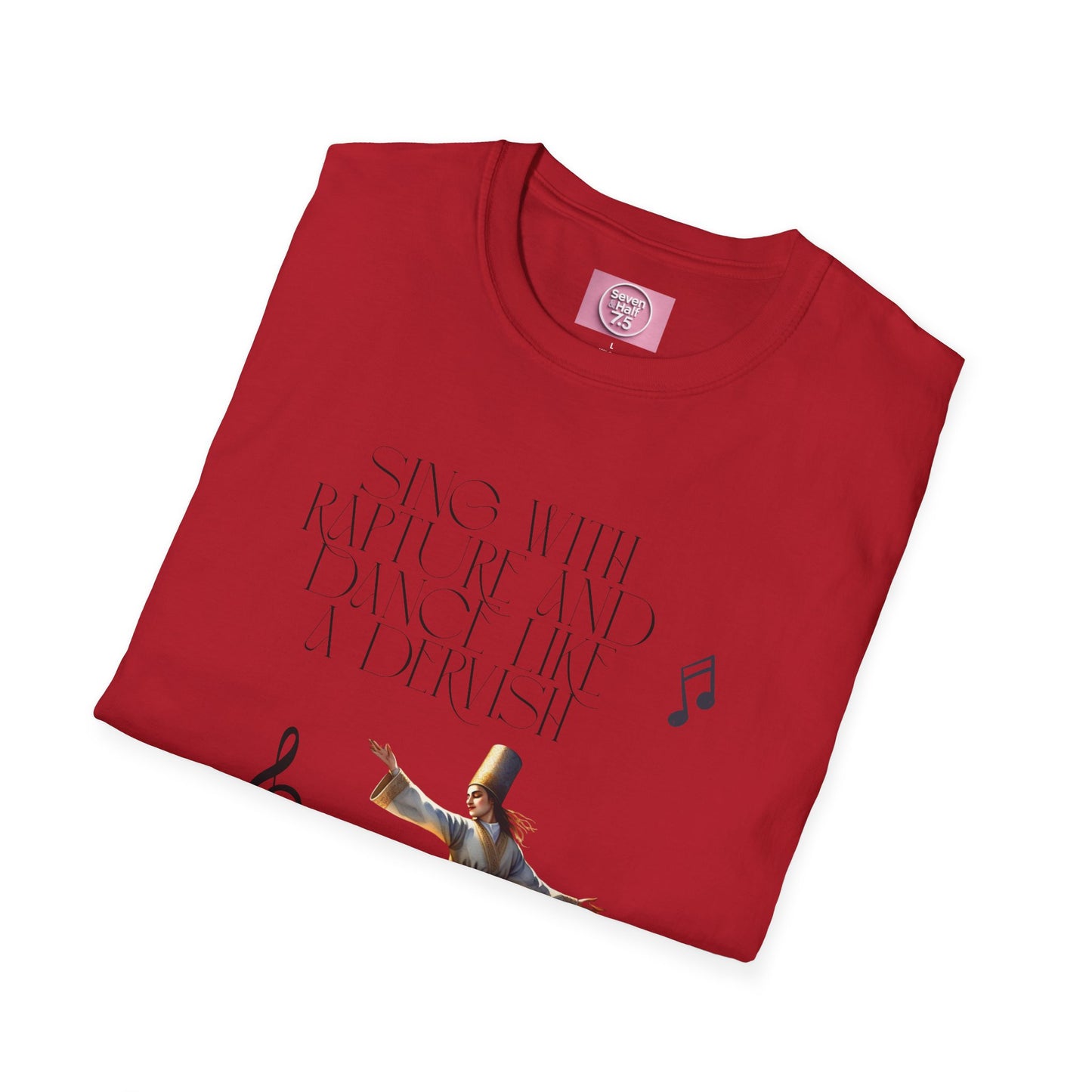 Inspirational Dance Unisex Softstyle T-Shirt - 'Sing with Rapture and Dance Like a Dervish'