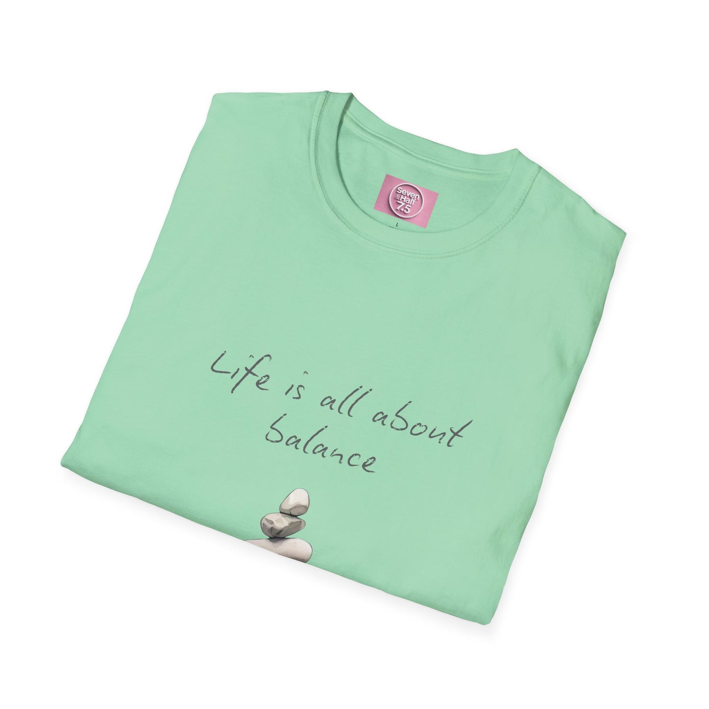 Unisex Softstyle T-Shirt - "Life is all about Balance" Design - Perfect for Mindfulness and Relaxation
