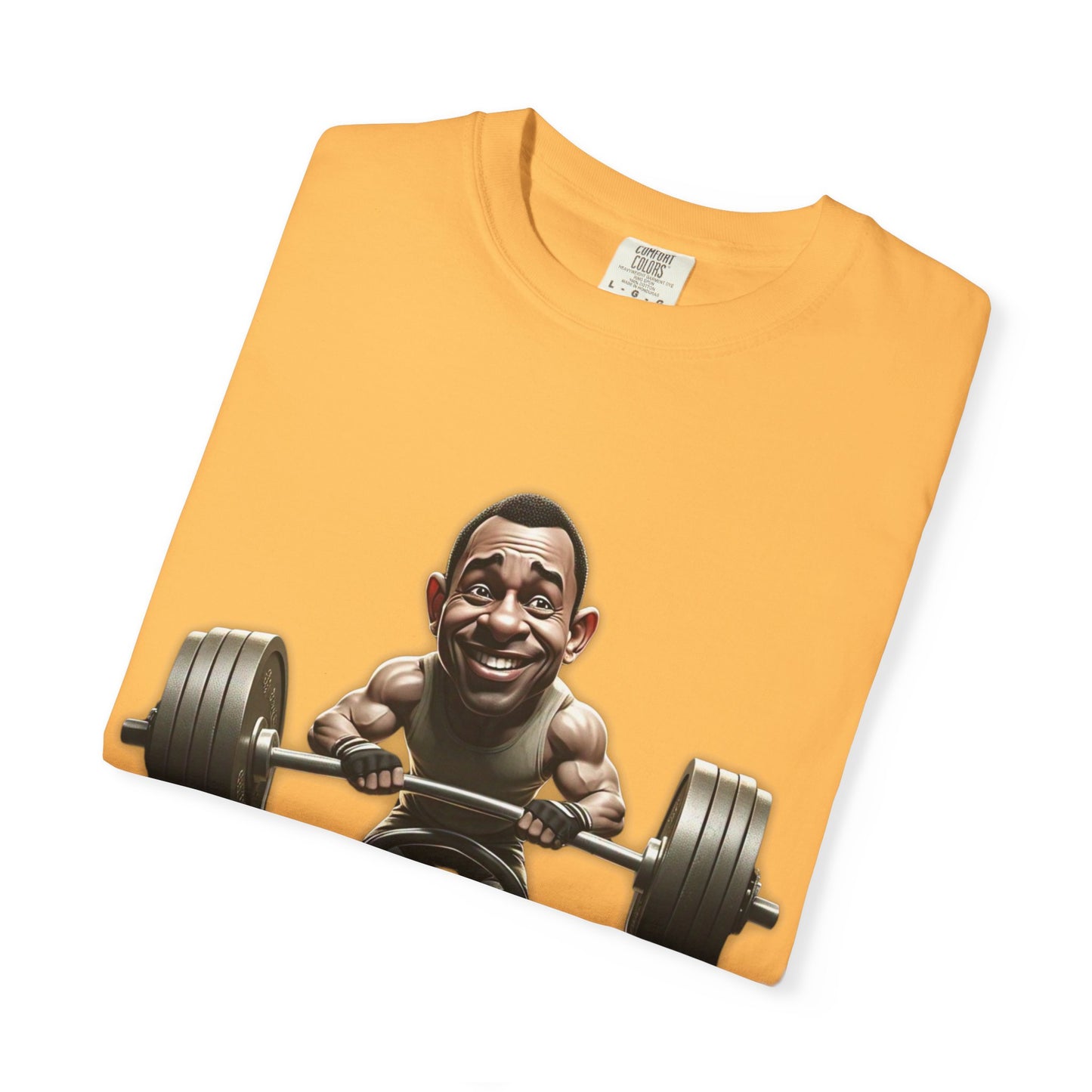 Funny Weightlifting T-Shirt Garment-Dyed Tee for Fitness Enthusiasts