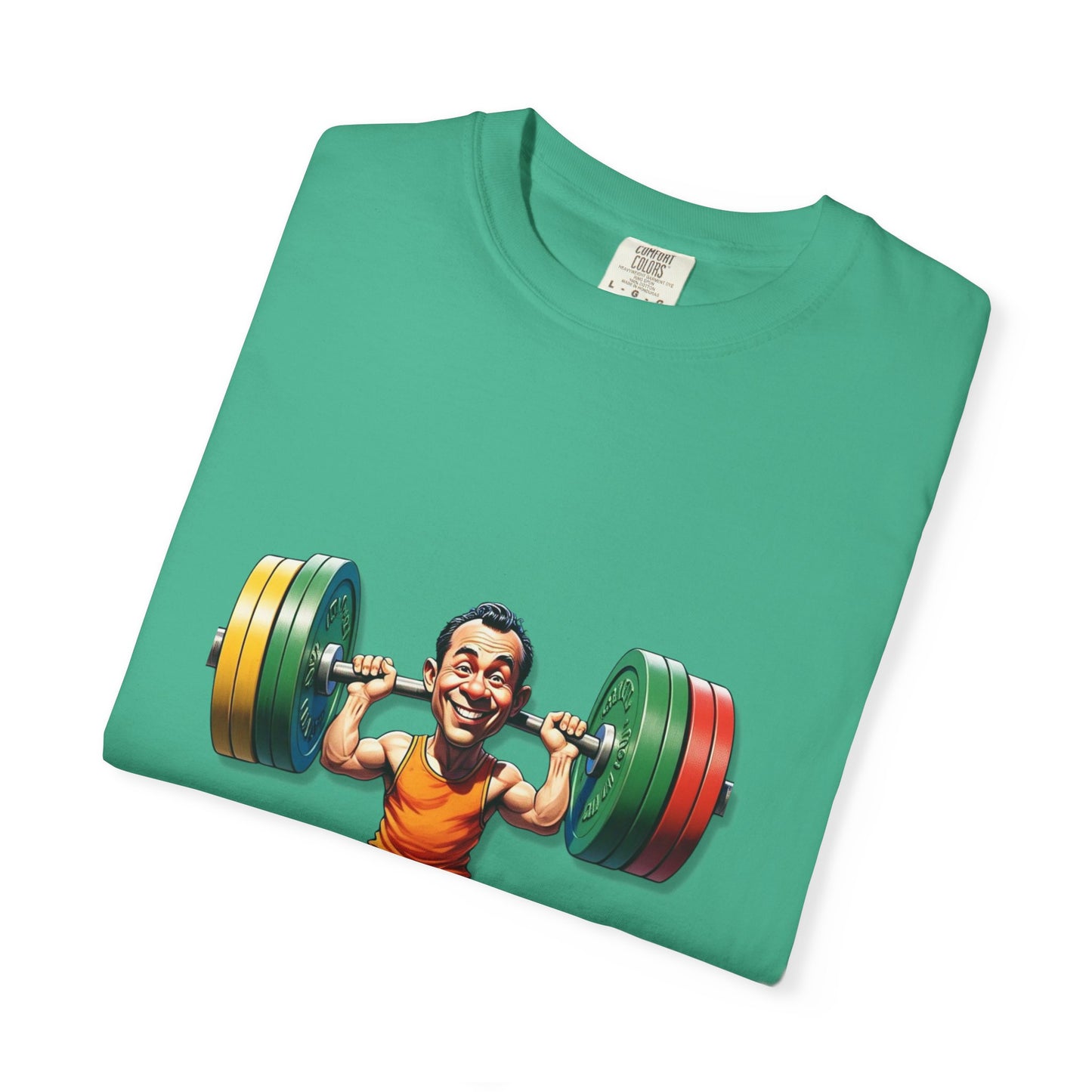 Funny Weightlifting T-Shirt - Unisex Garment-Dyed Tee for Fitness Enthusiasts
