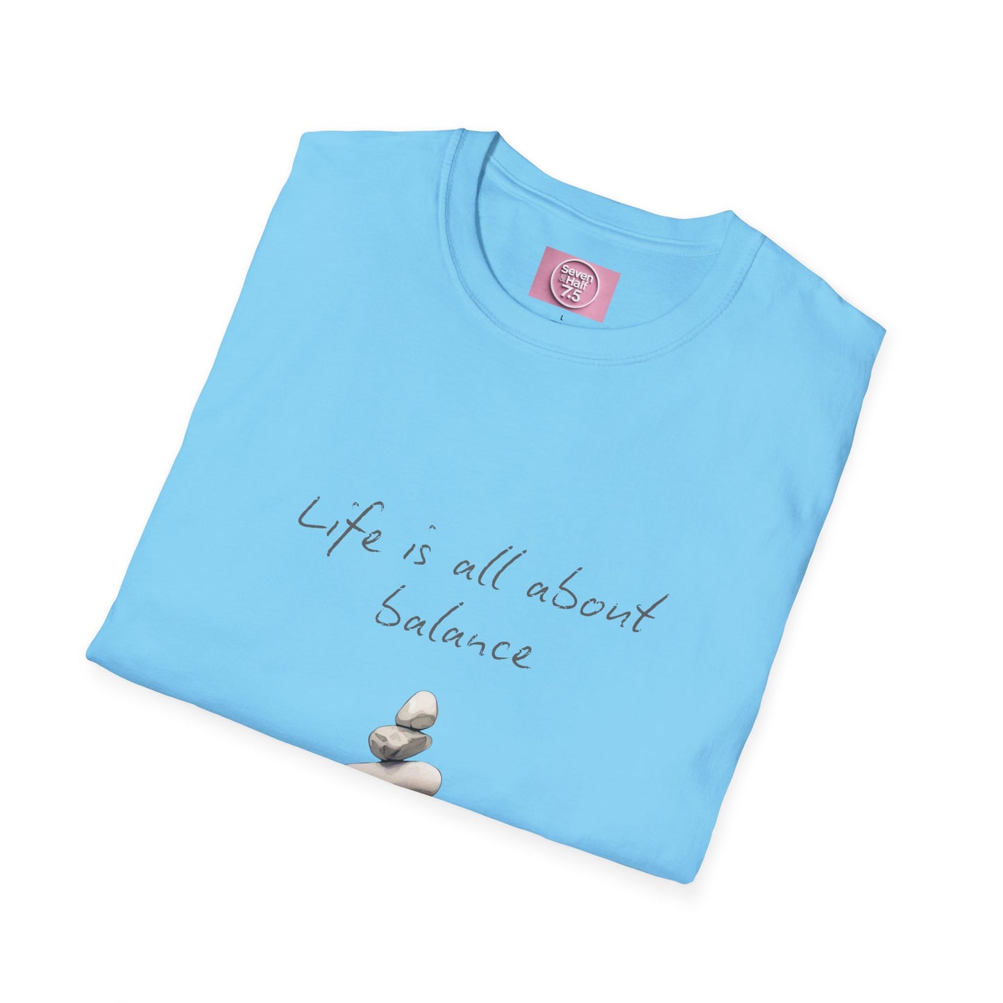 Unisex Softstyle T-Shirt - "Life is all about Balance" Design - Perfect for Mindfulness and Relaxation