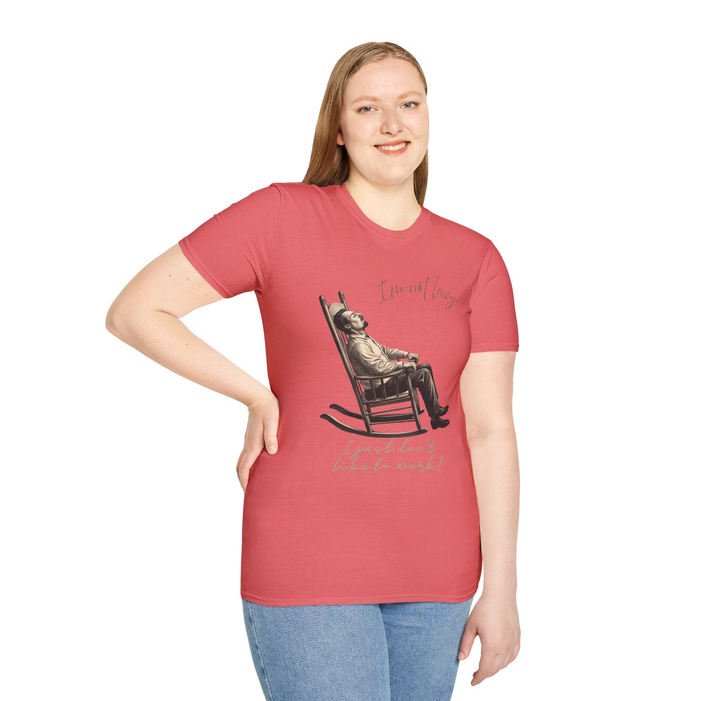 T-Shirt - "I'm Not Lazy, I Just Don't Like to Work!"