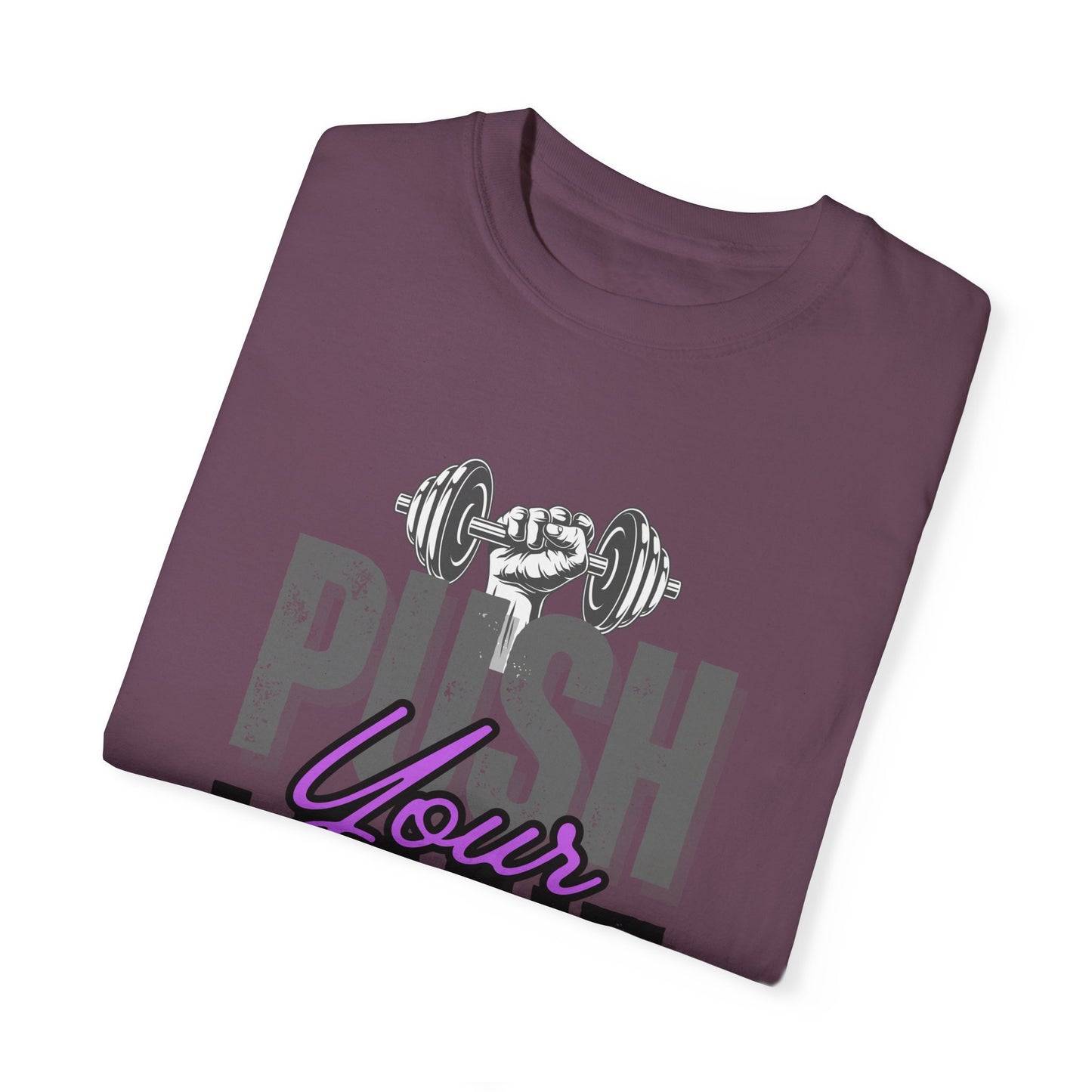 "Push Your Limit" Unisex Garment-Dyed T-shirt - Motivational Fitness Tee