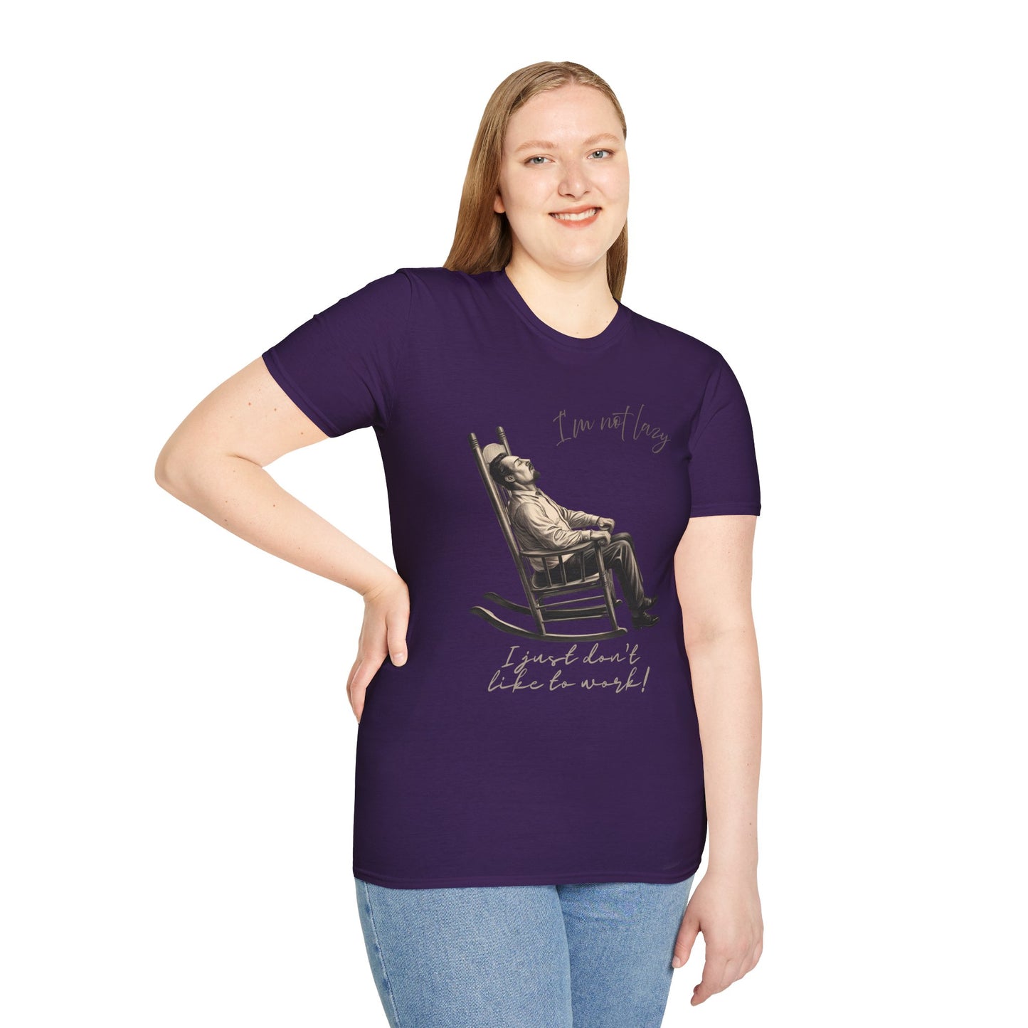 T-Shirt - "I'm Not Lazy, I Just Don't Like to Work!"