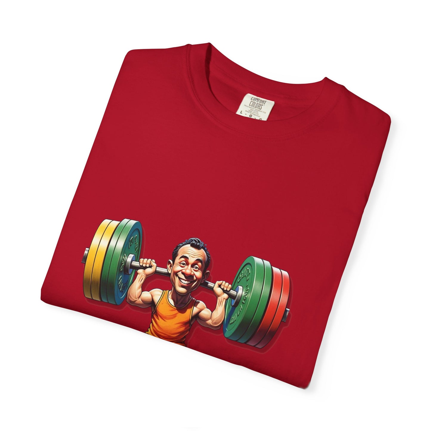 Funny Weightlifting T-Shirt - Unisex Garment-Dyed Tee for Fitness Enthusiasts